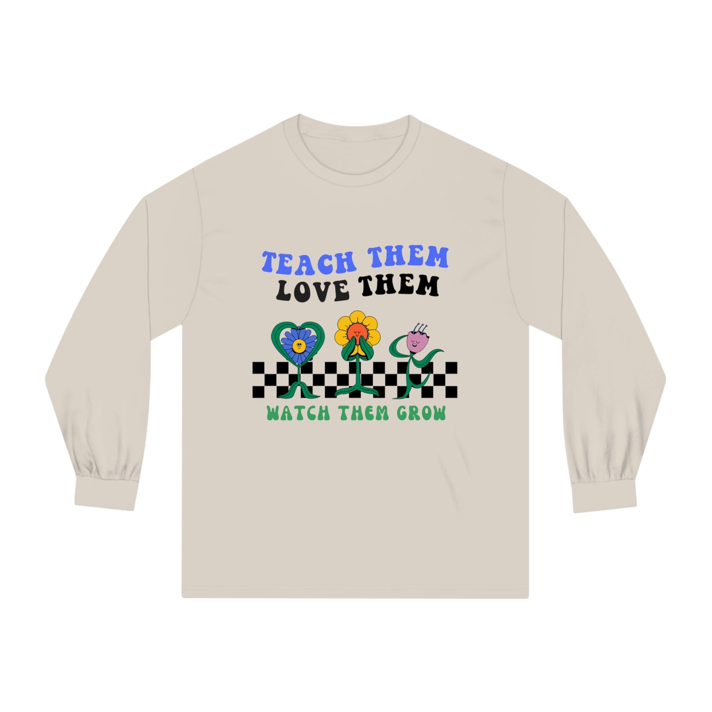 Teach Them Love Them - Unisex Classic Long Sleeve T-Shirt