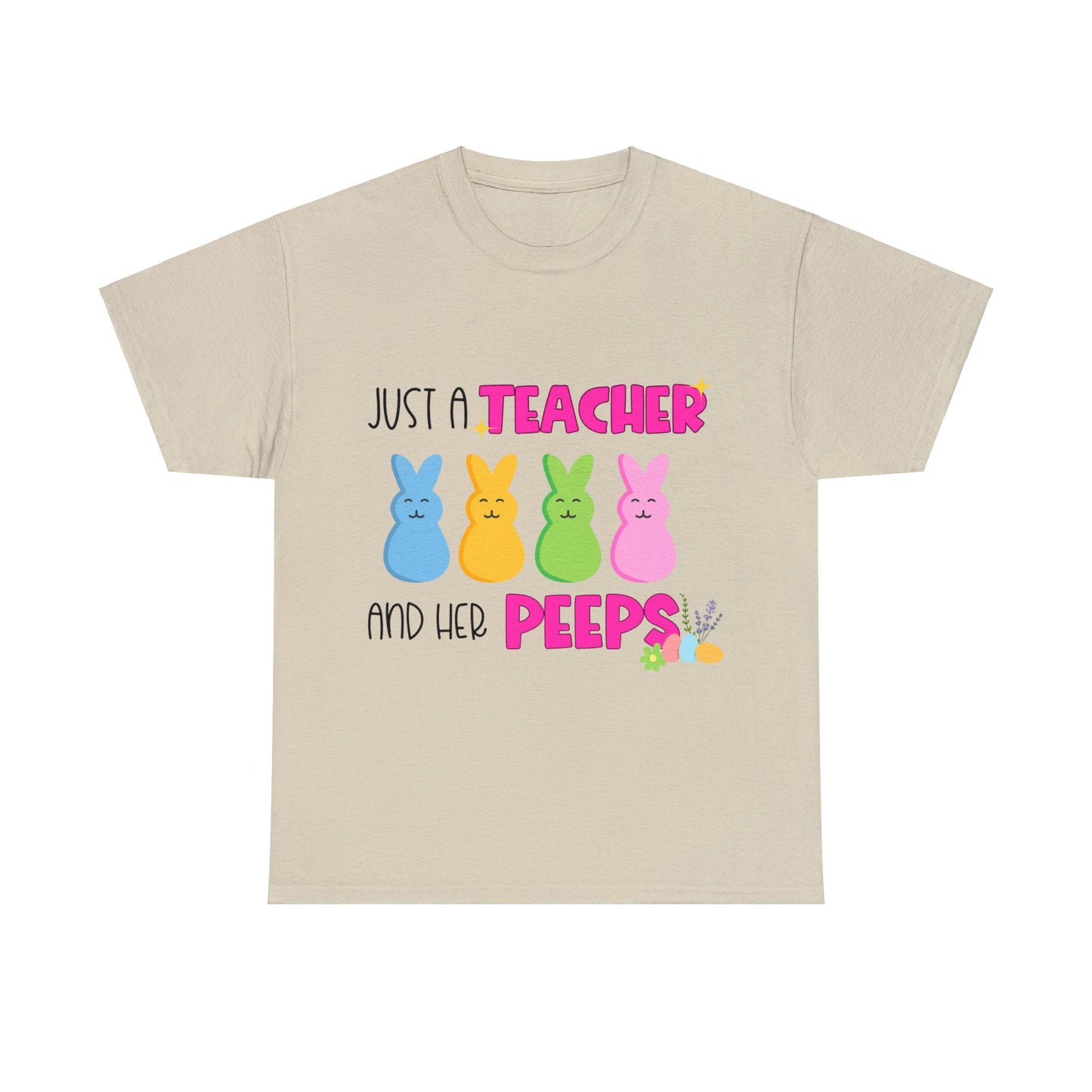 Just a Teacher and her Peeps - Unisex T-Shirt