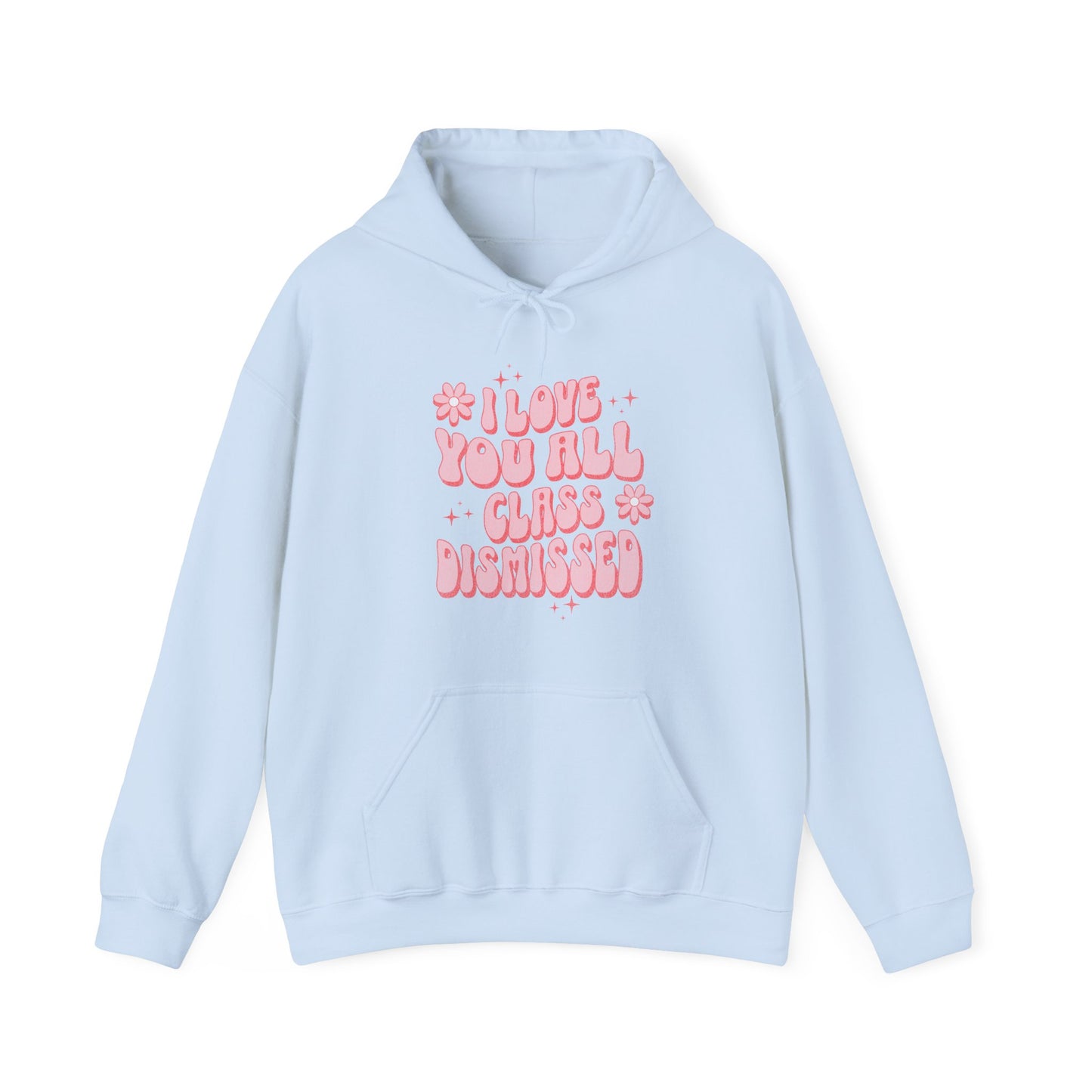 I Love You All, Class Dismissed - Unisex Heavy Blend™ Hooded Sweatshirt
