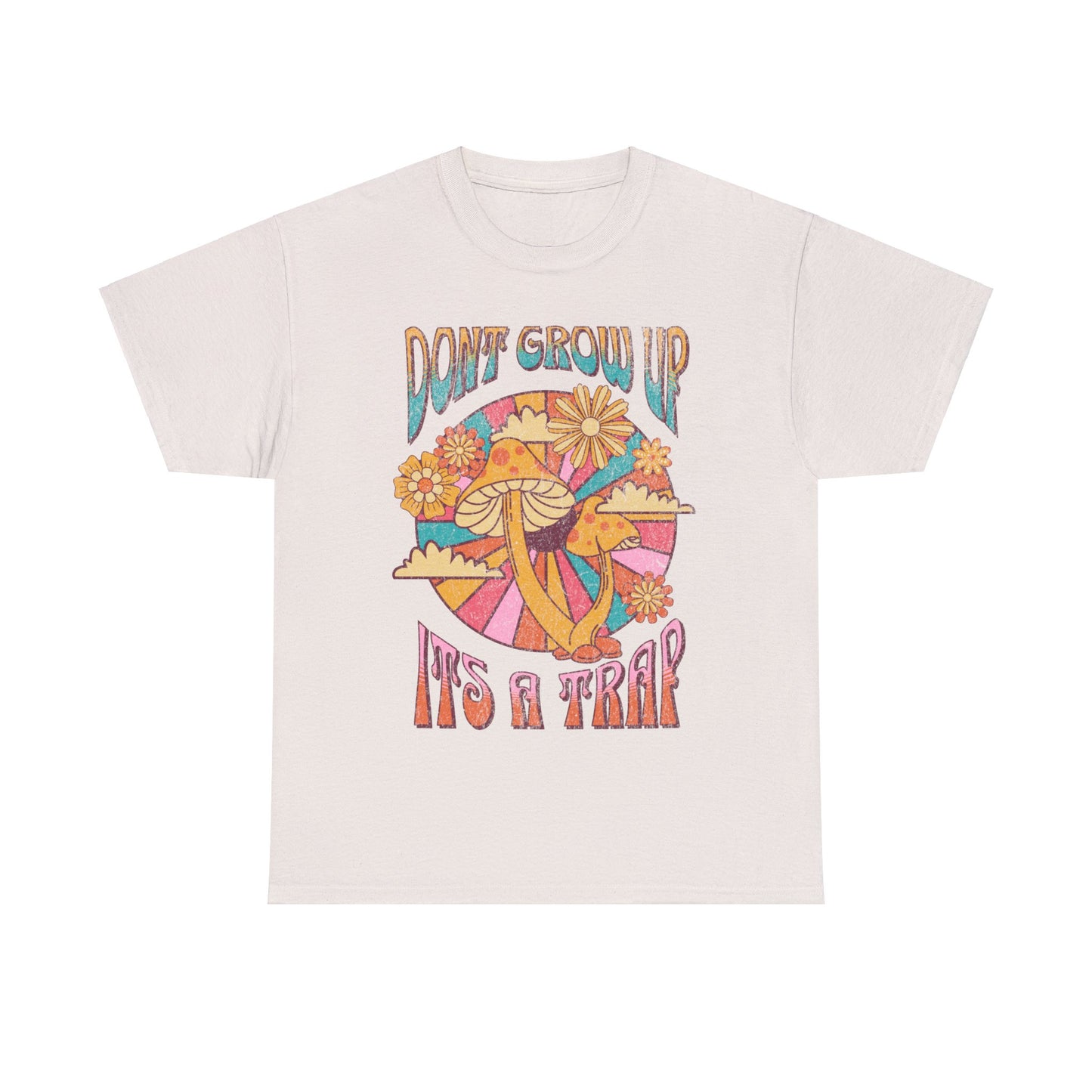 Don’t Grow Up, It’s a Trap - Unisex T-Shirt