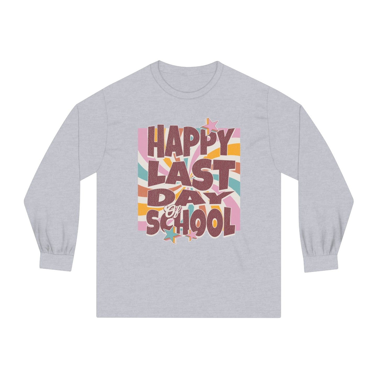 Happy Last Day of School - Unisex Classic Long Sleeve T-Shirt
