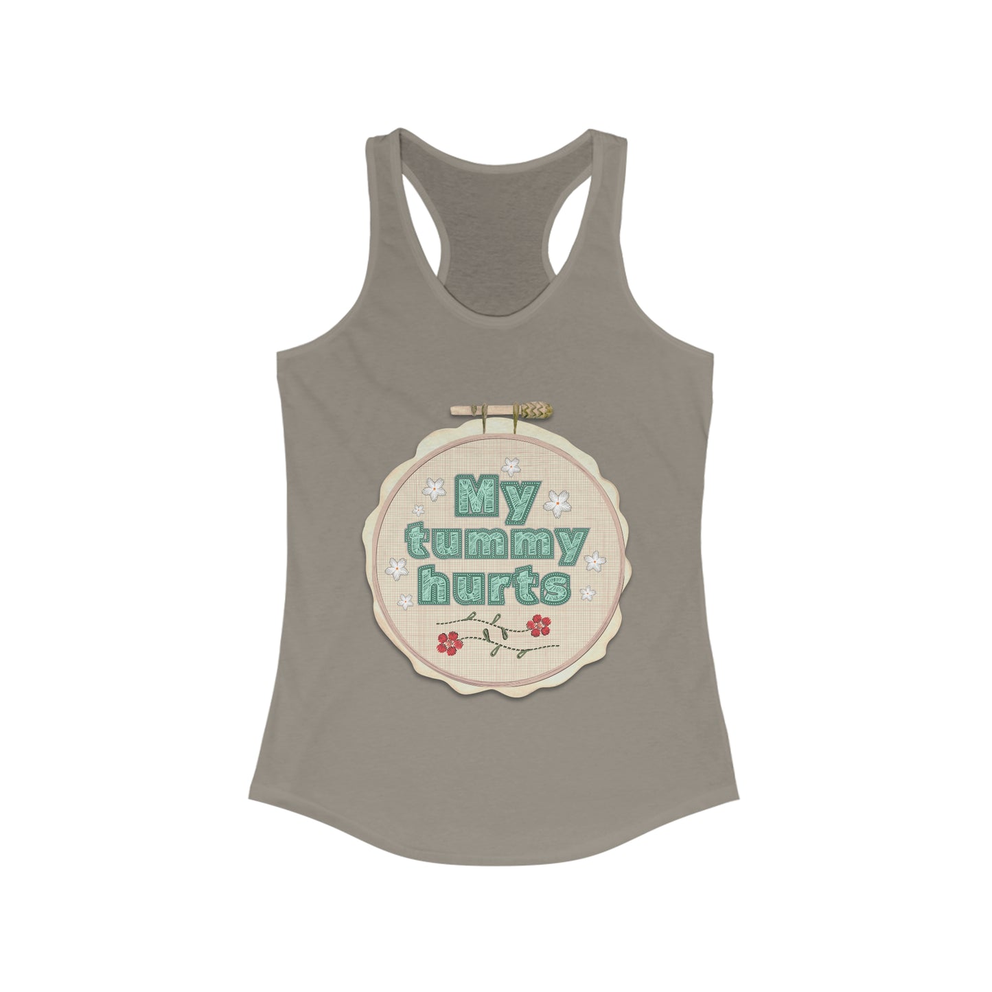 My Tummy Hurts - Women's Ideal Racerback Tank