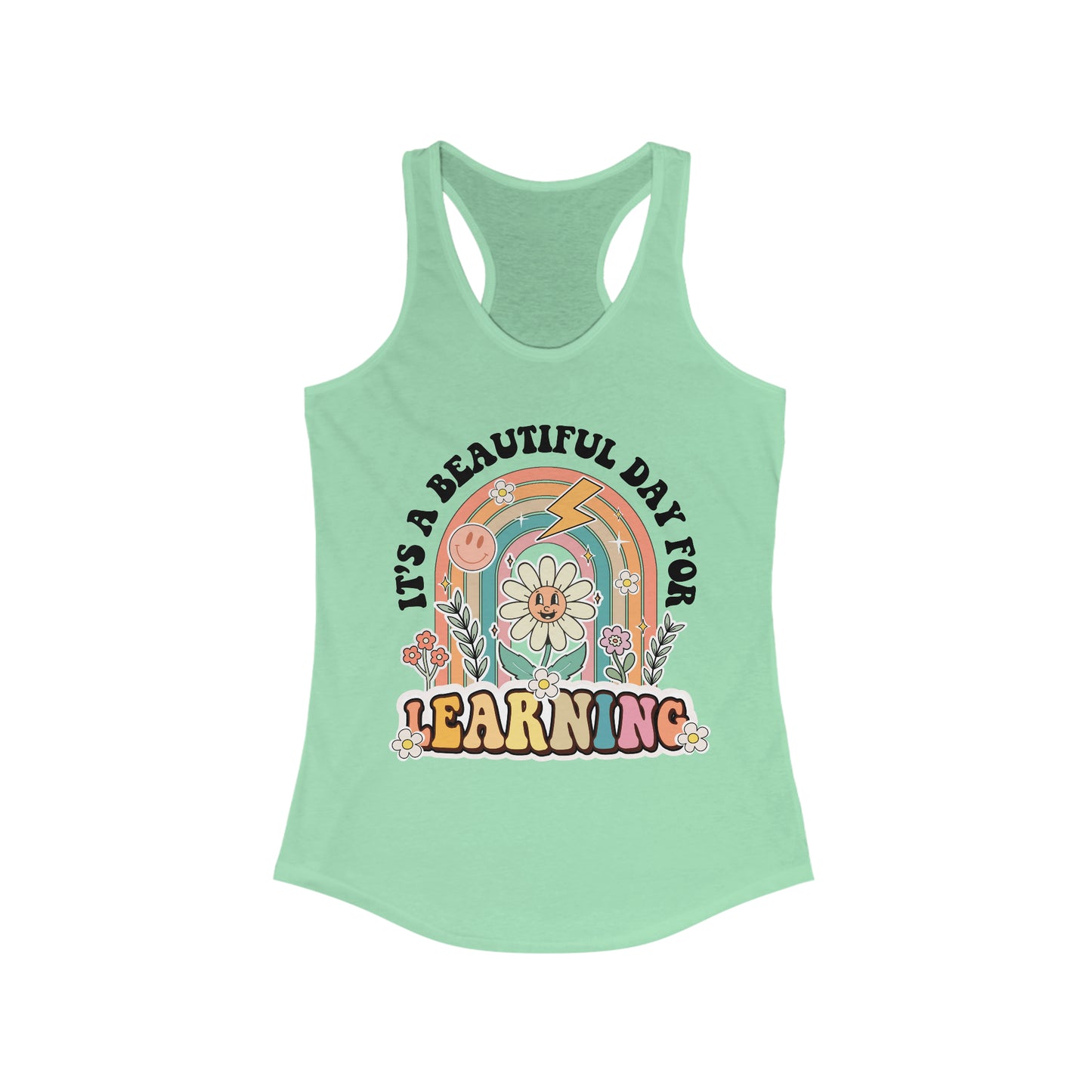 It’s a Beautiful Day for Learning - Women's Ideal Racerback Tank