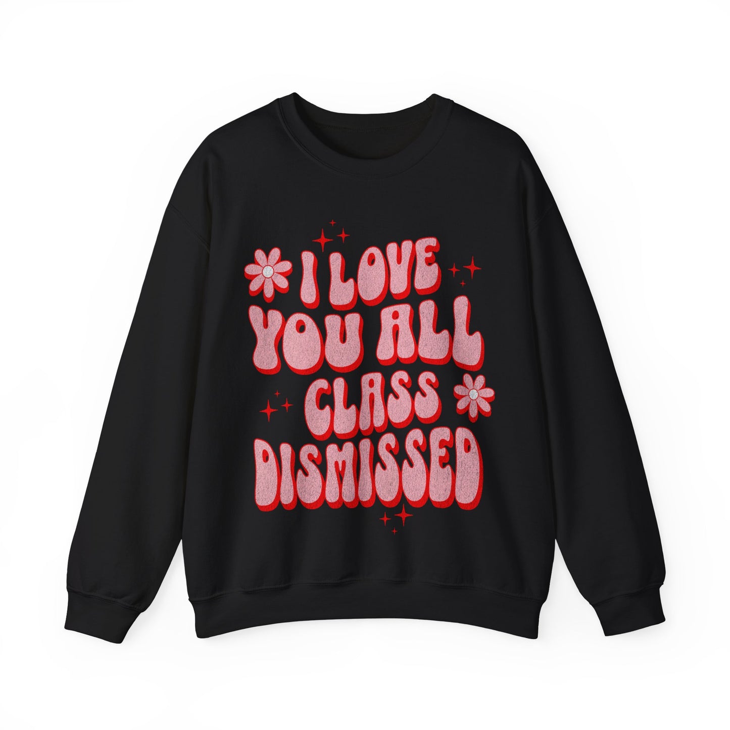 I Love You All, Class Dismissed - Unisex Heavy Blend™ Crewneck Sweatshirt