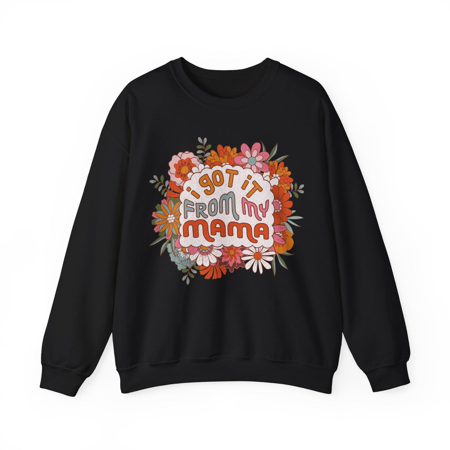 I Got It from My Mama - Unisex Heavy Blend™ Crewneck Sweatshirt