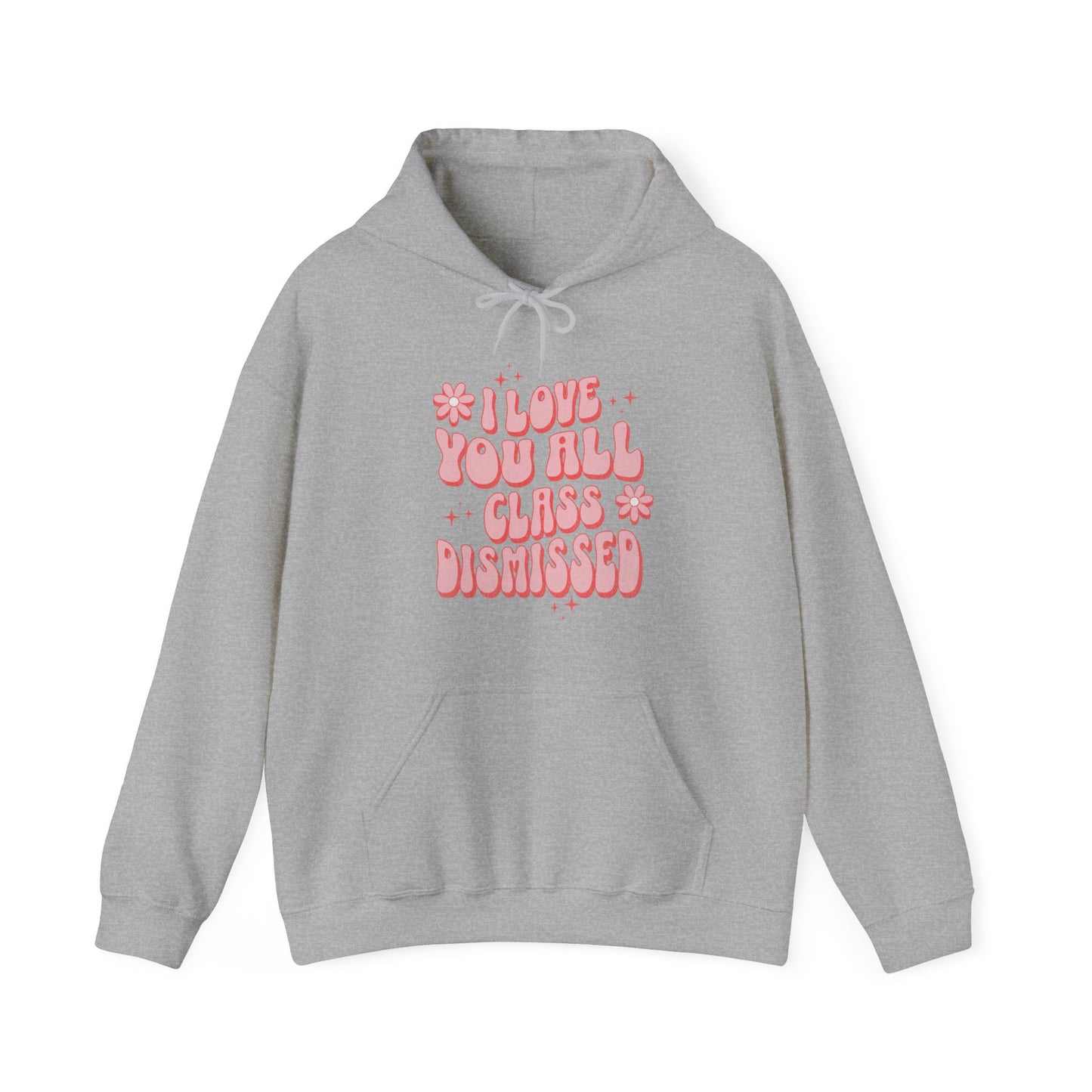 I Love You All, Class Dismissed - Unisex Heavy Blend™ Hooded Sweatshirt