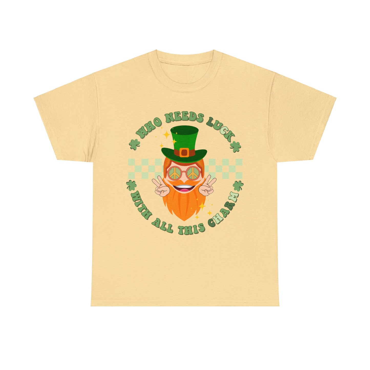 Who needs Luck with all this Charm - Unisex T-Shirt