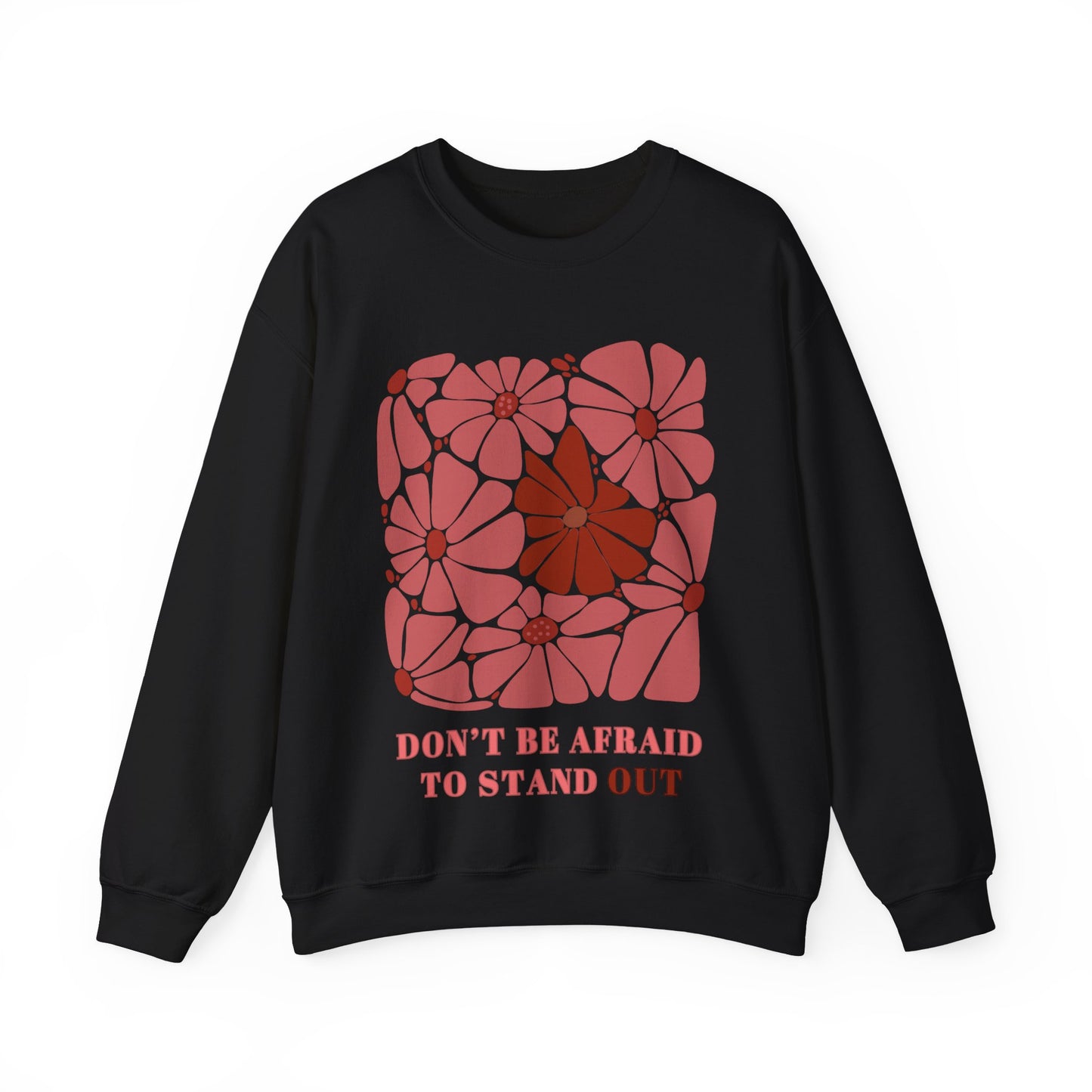 Don’t be Afraid to Stand Out - Unisex Heavy Blend™ Crewneck Sweatshirt