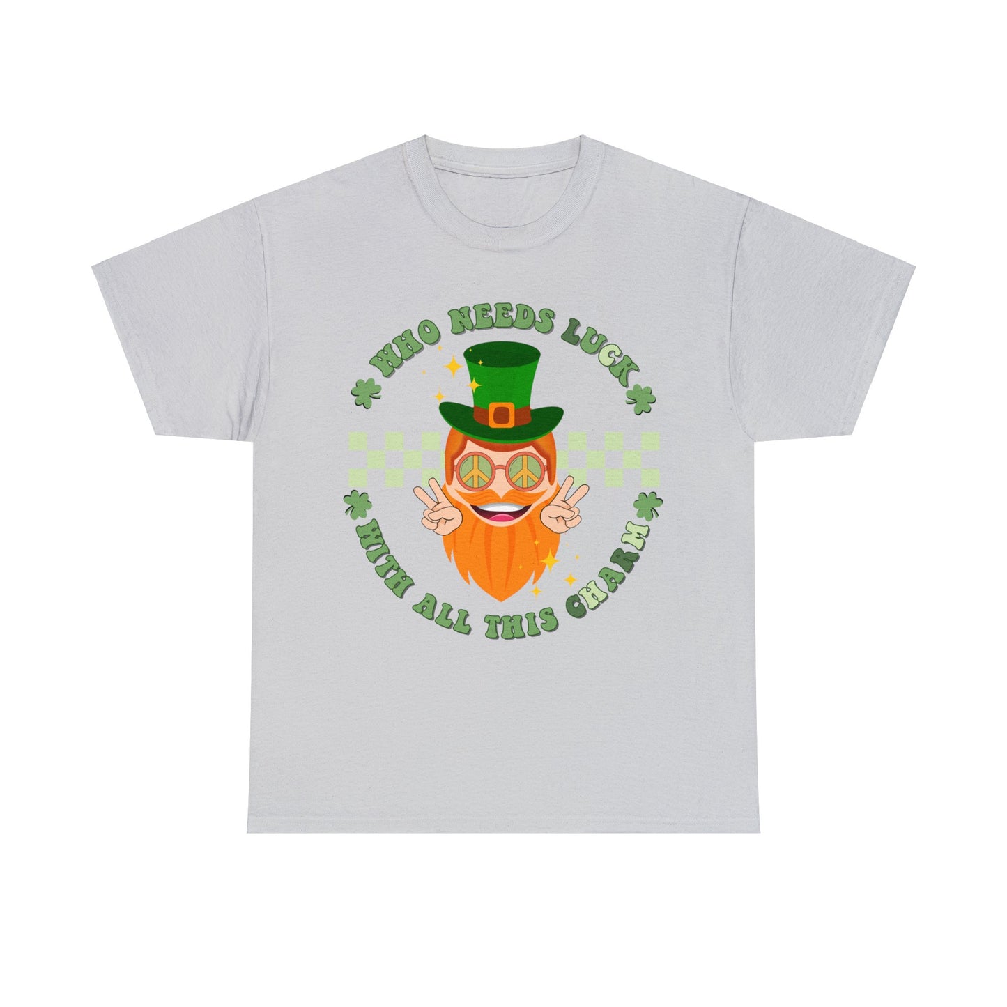 Who needs Luck with all this Charm - Unisex T-Shirt