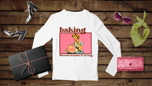 Baking, Cause Murder is Wrong - Unisex Classic Long Sleeve T-Shirt