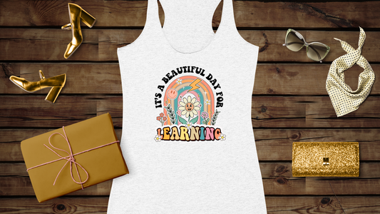It’s a Beautiful Day for Learning - Women's Ideal Racerback Tank