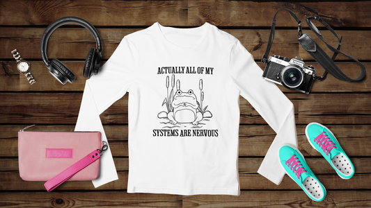 Actually, All of my Systems are Nervous - Unisex Classic Long Sleeve T-Shirt