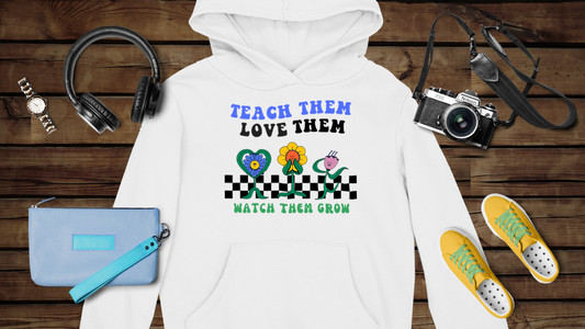 Teach Them, Love Them, Watch Them Grow - Unisex Heavy Blend™ Hooded Sweatshirt