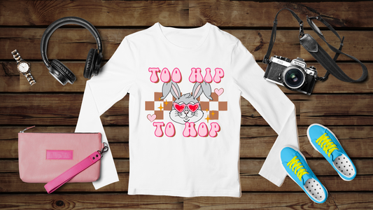 Too Hip to Hop - Unisex Classic Long Sleeve T-Shirt