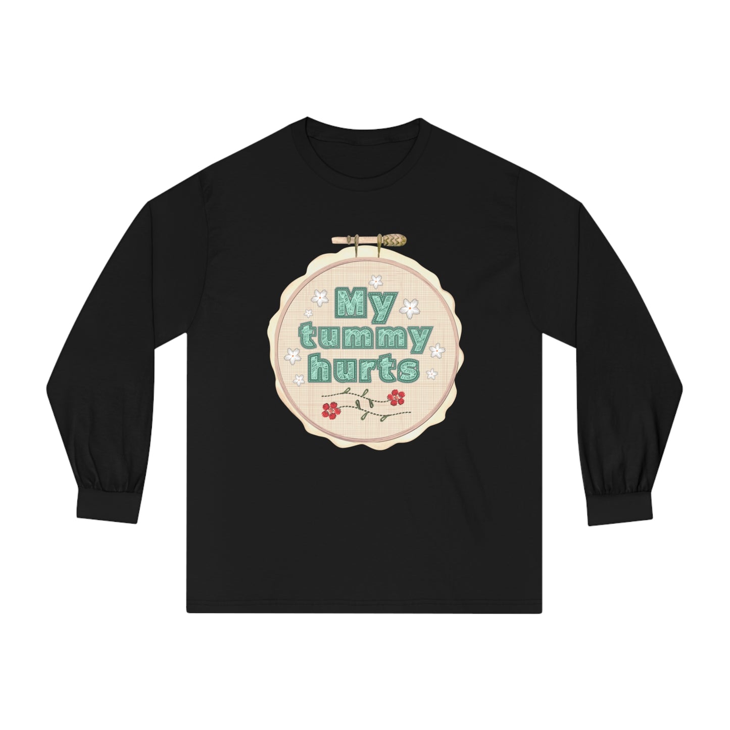 My Tummy Hurts - Unisex Classic Long Sleeve T-Shirt