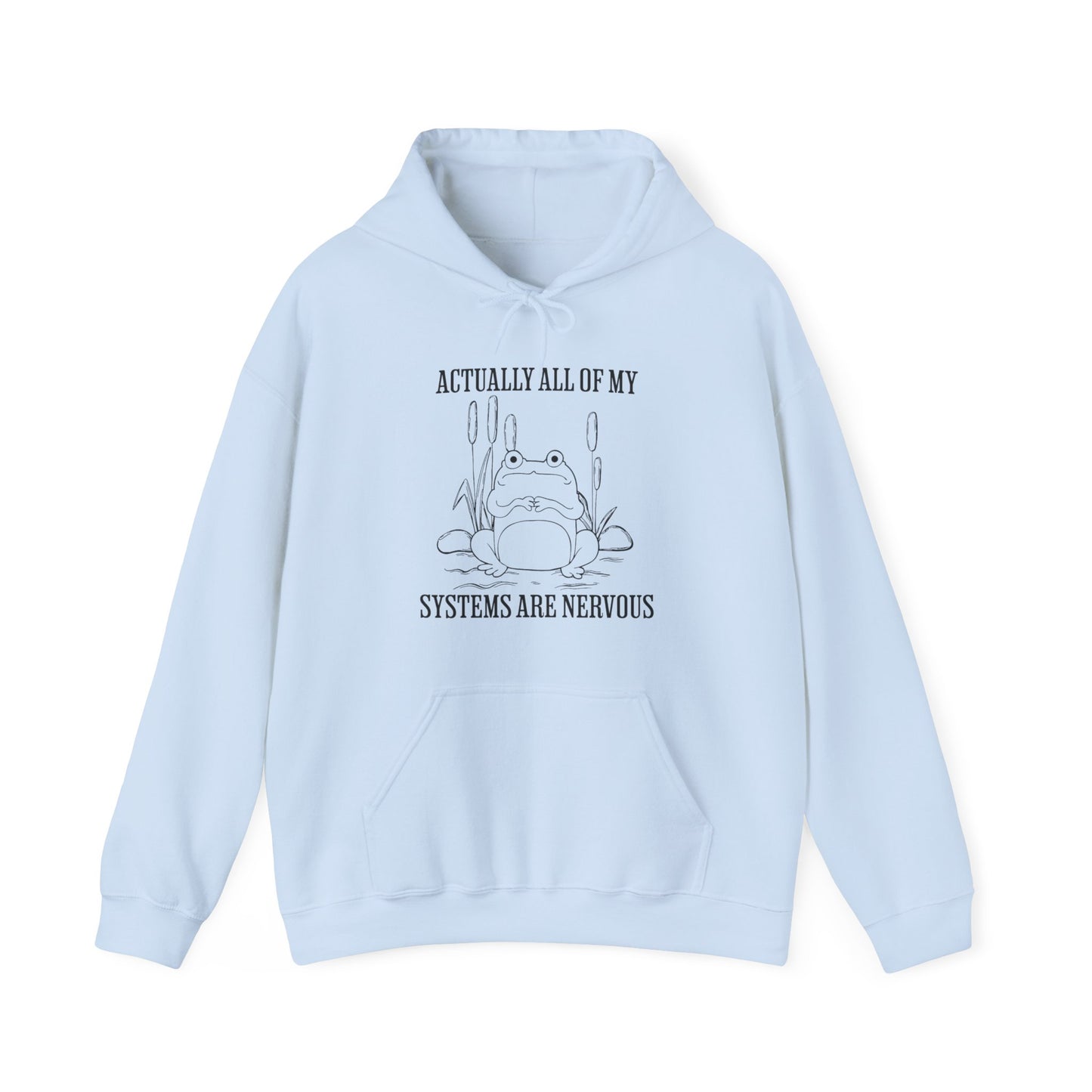 Actually, All of my Systems are Nervous - Unisex Heavy Blend™ Hooded Sweatshirt