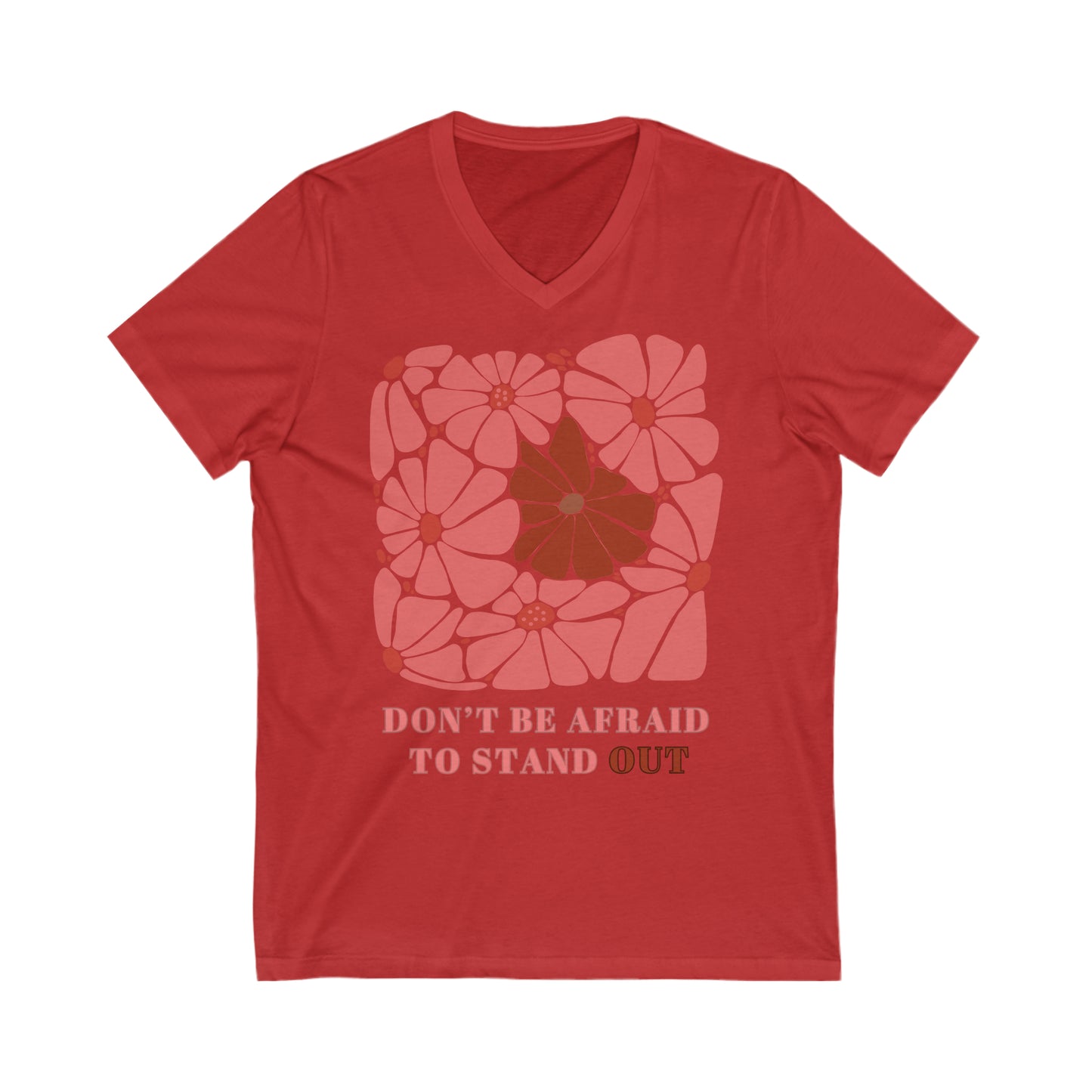 Don’t be Afraid to Stand Out - Unisex Jersey Short Sleeve V-Neck Tee