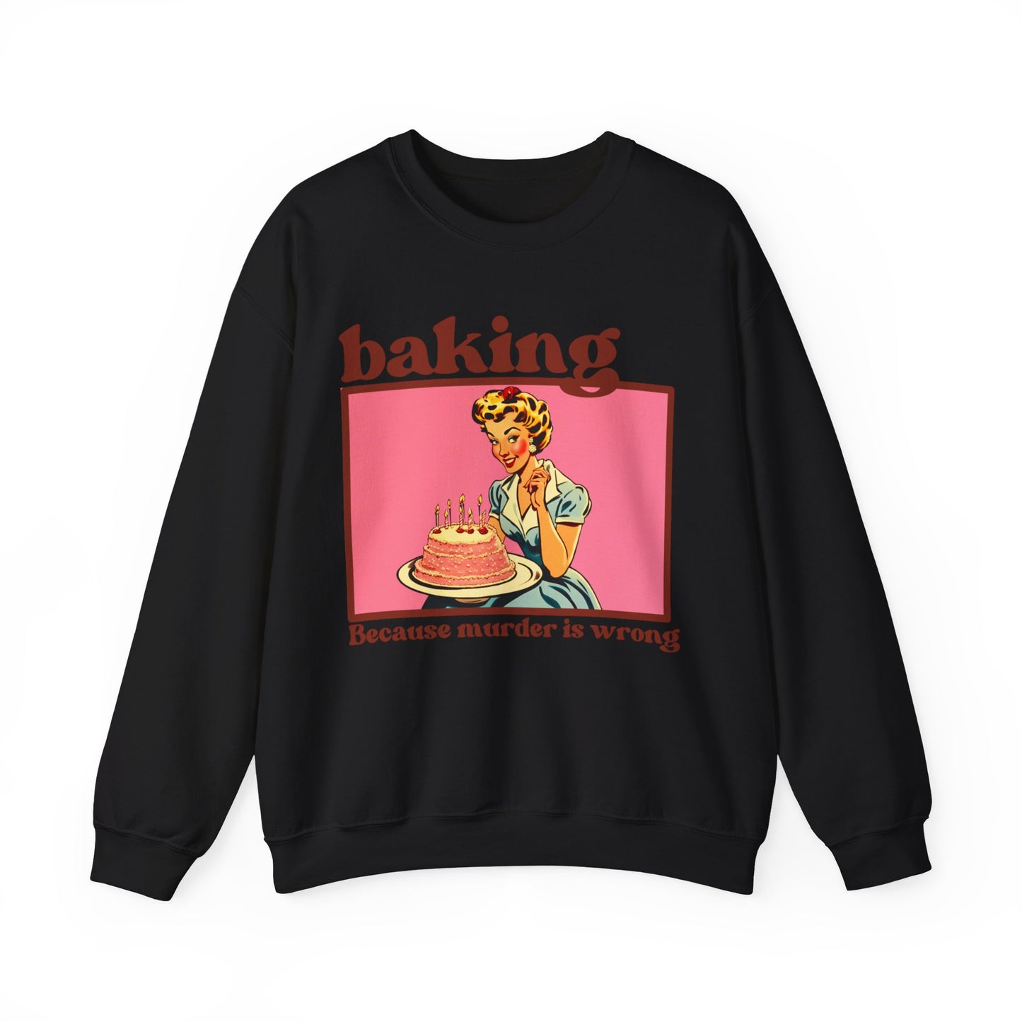 Baking.. Because Murder is Wrong - Unisex Heavy Blend™ Crewneck Sweatshirt