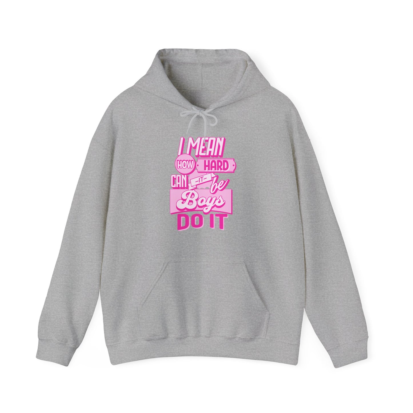 How Hard Can It Be? Boys Do It - Unisex Heavy Blend™ Hooded Sweatshirt