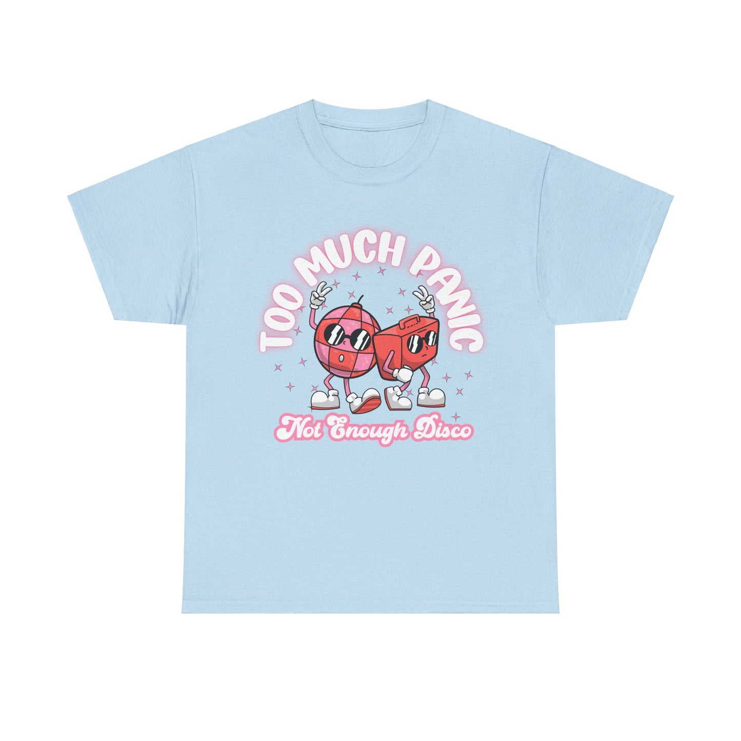 Too Much Panic, Not Enough Disco - Unisex T-Shirt