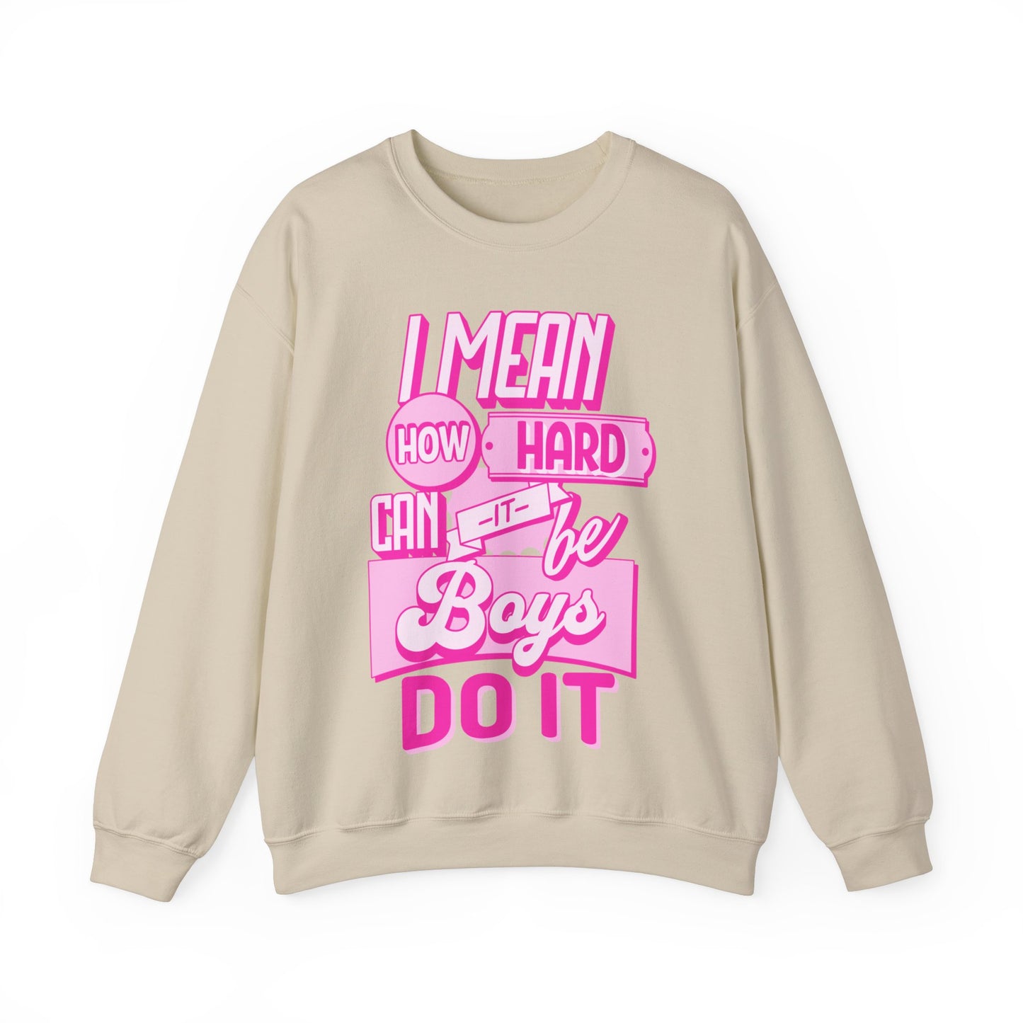 How Hard Can It Be? Boys Do It - Unisex Heavy Blend™ Crewneck Sweatshirt