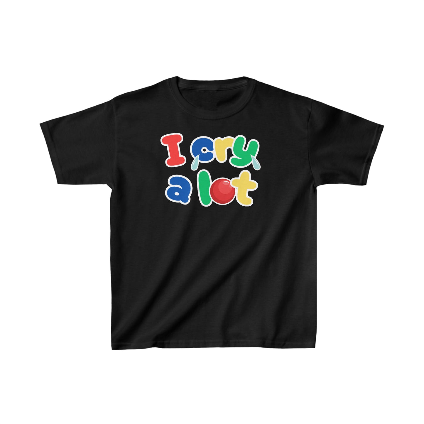 I Cry A Lot - Kids Heavy Cotton™ Tee