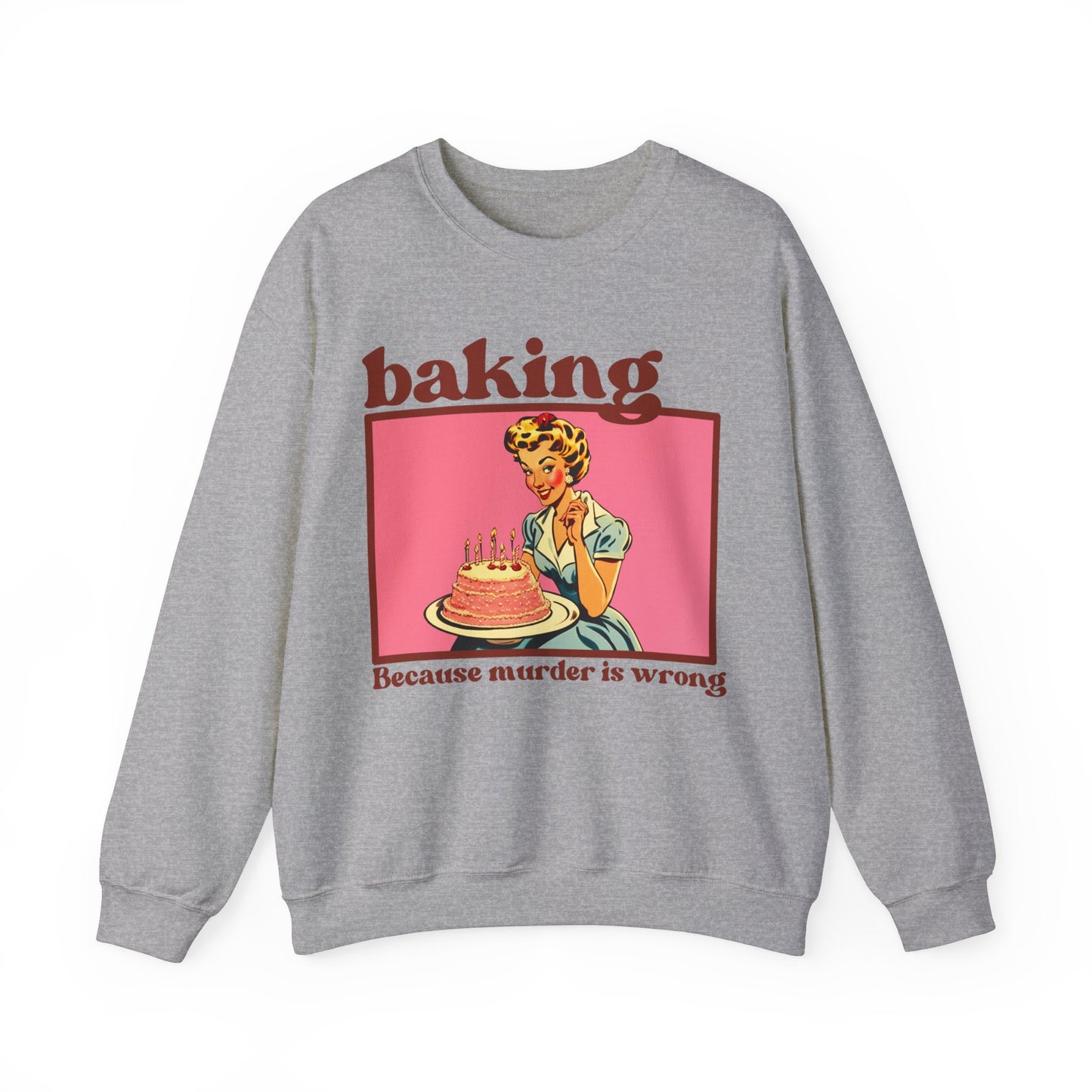 Baking.. Because Murder is Wrong - Unisex Heavy Blend™ Crewneck Sweatshirt