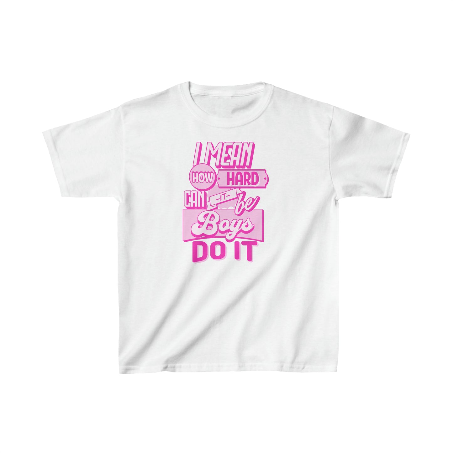 How Hard Can It Be? Boys Do It - Kids Heavy Cotton™ Tee