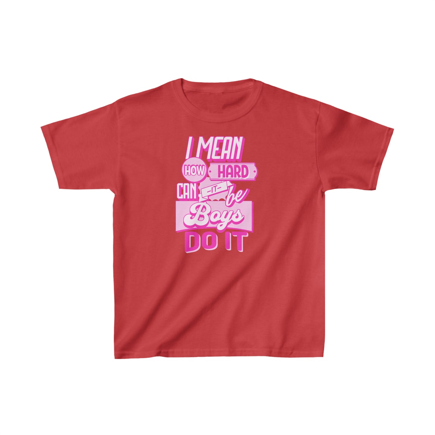 How Hard Can It Be? Boys Do It - Kids Heavy Cotton™ Tee