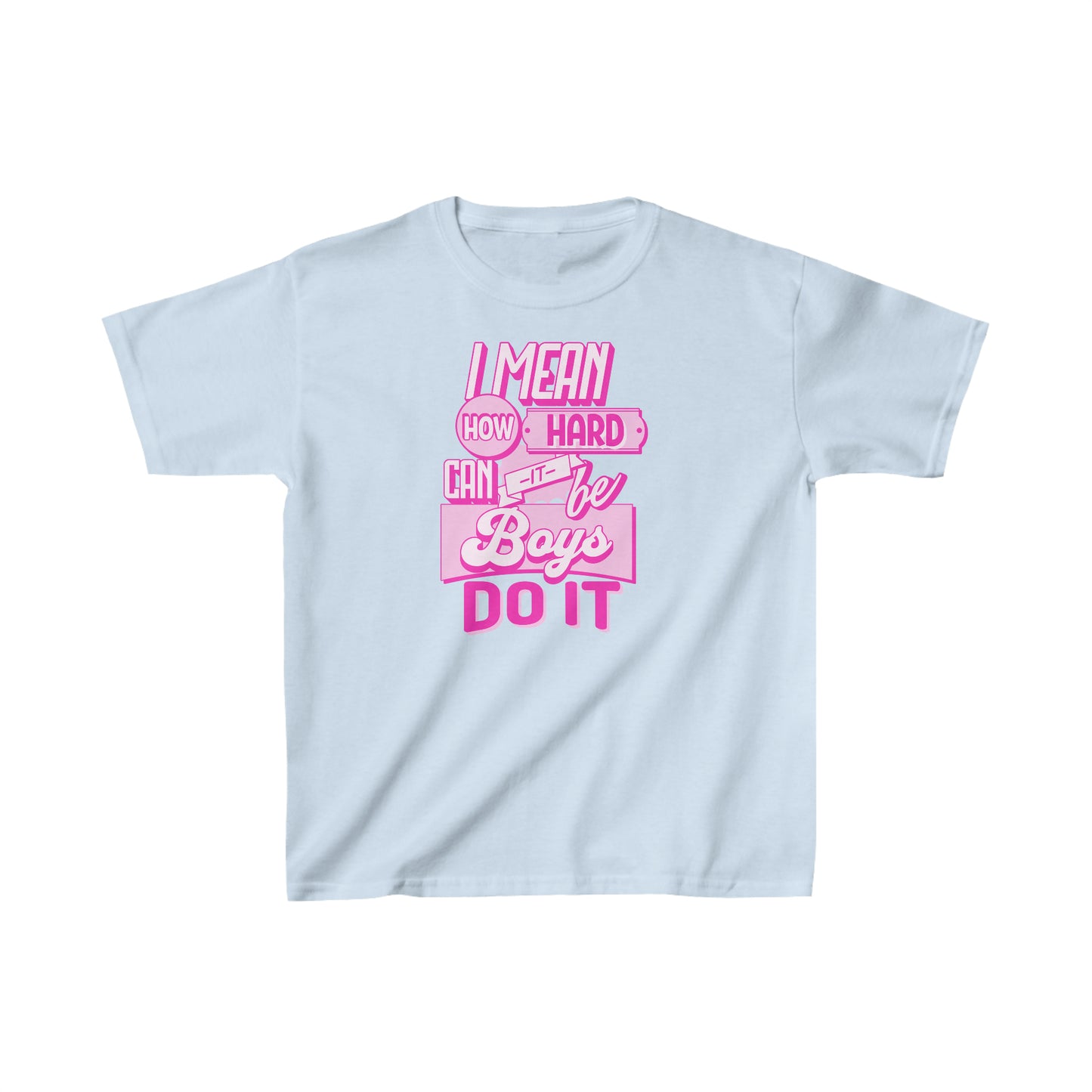 How Hard Can It Be? Boys Do It - Kids Heavy Cotton™ Tee