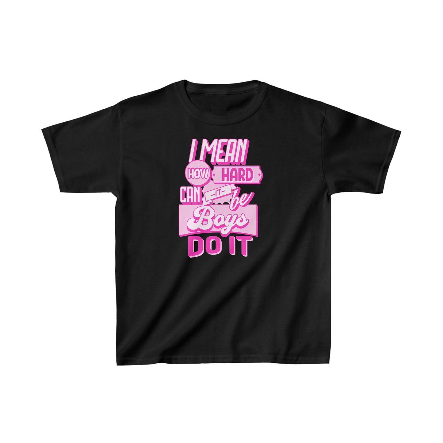How Hard Can It Be? Boys Do It - Kids Heavy Cotton™ Tee