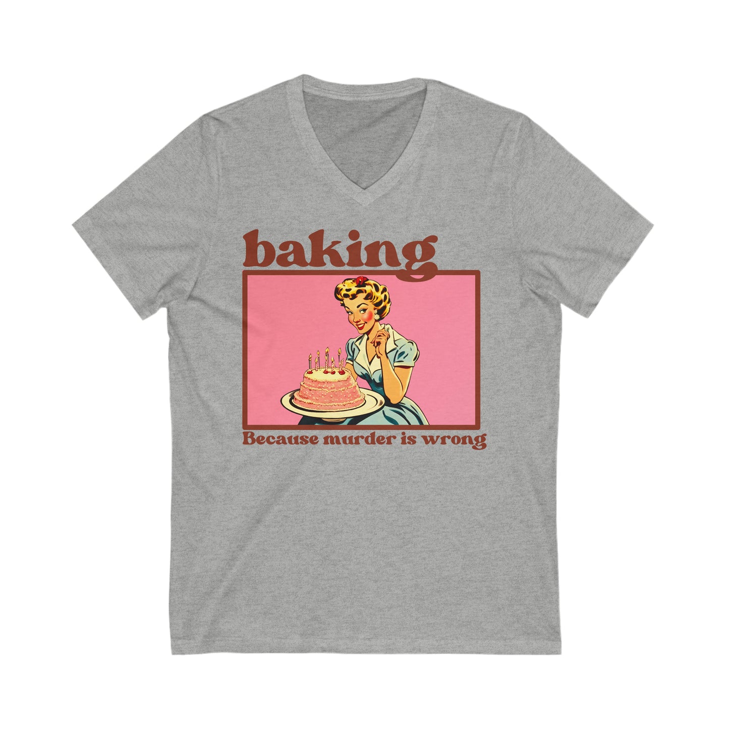 Baking.. Because Murder is Wrong - Unisex Jersey Short Sleeve V-Neck Tee