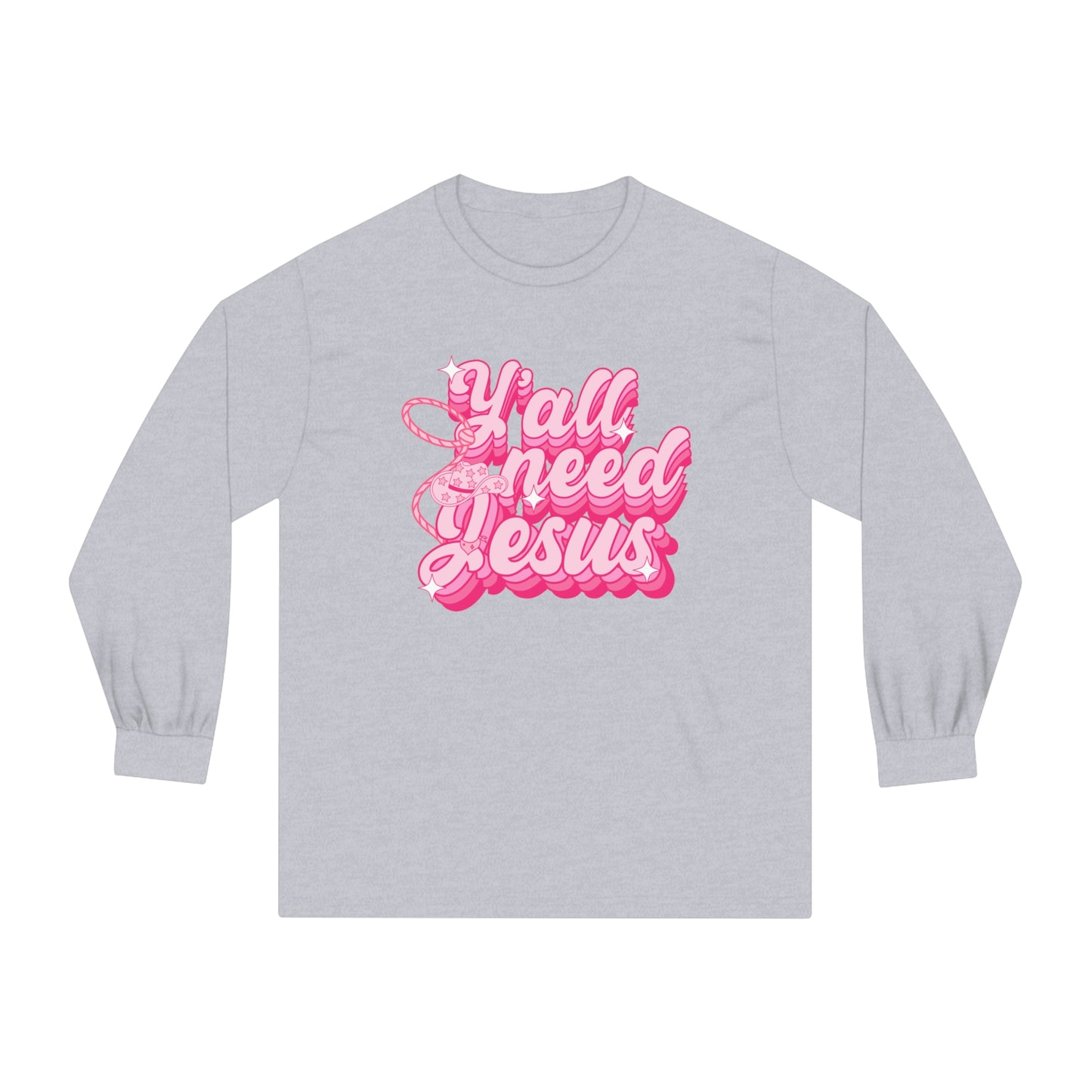 Ya'll Need Jesus - Unisex Classic Long Sleeve T-Shirt