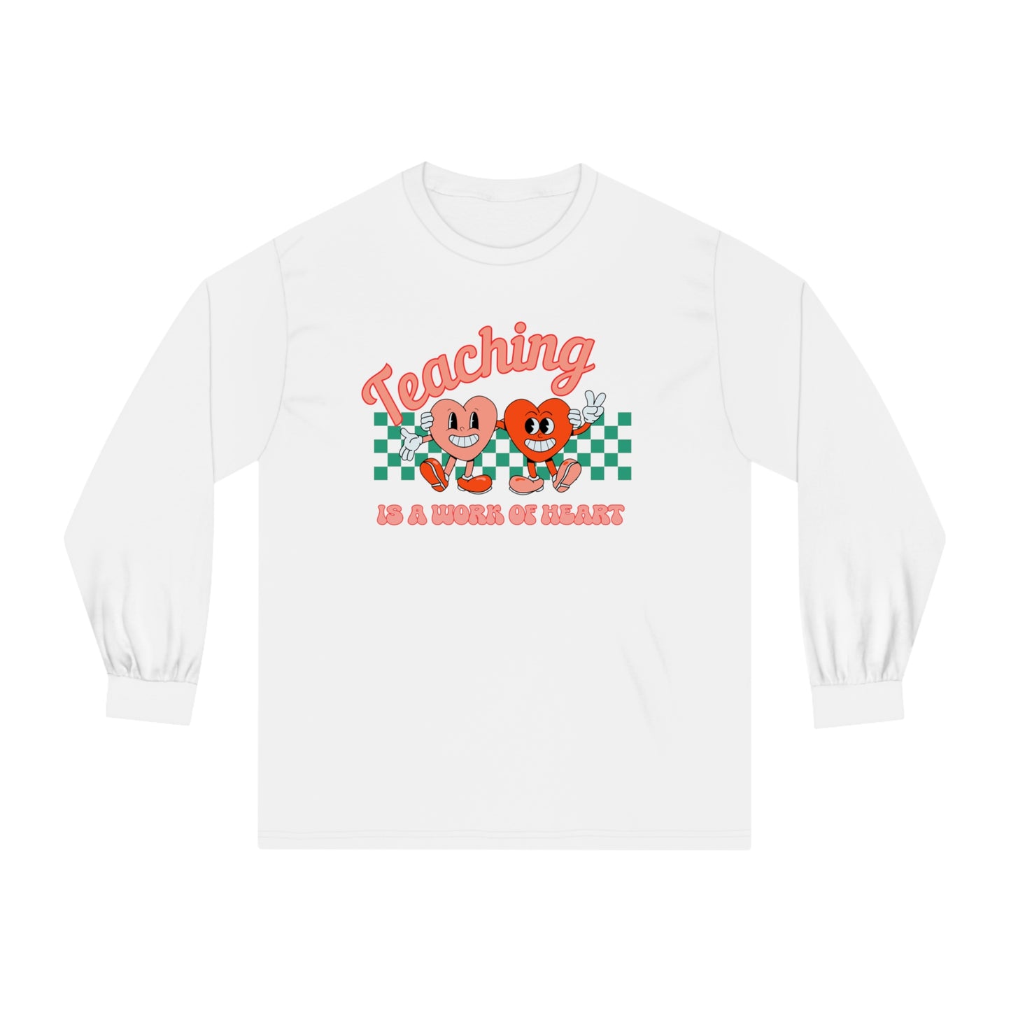 Teaching is a  Work of Heart - Unisex Classic Long Sleeve T-Shirt