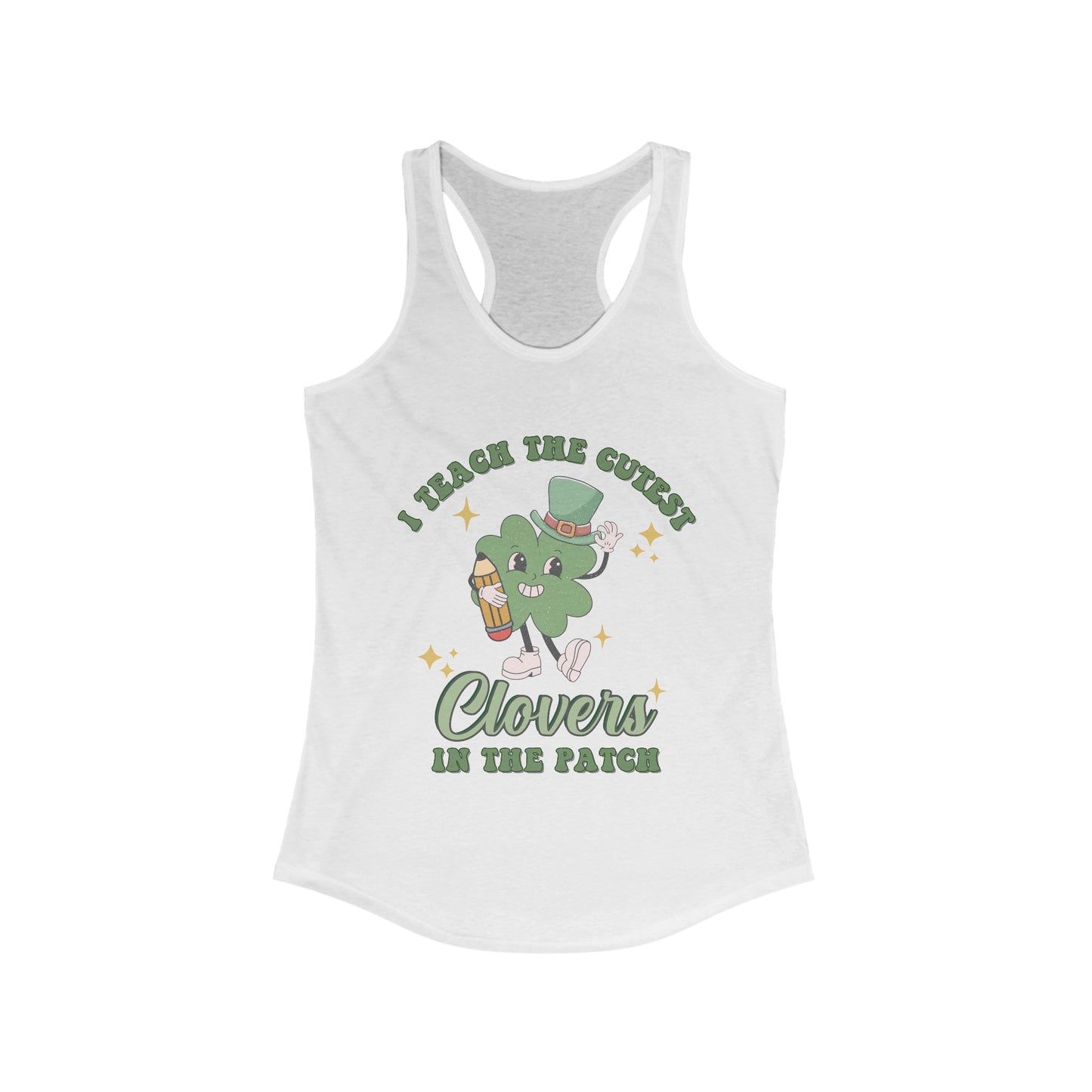 I Teach the Cutest Clovers - Women's Ideal Racerback Tank