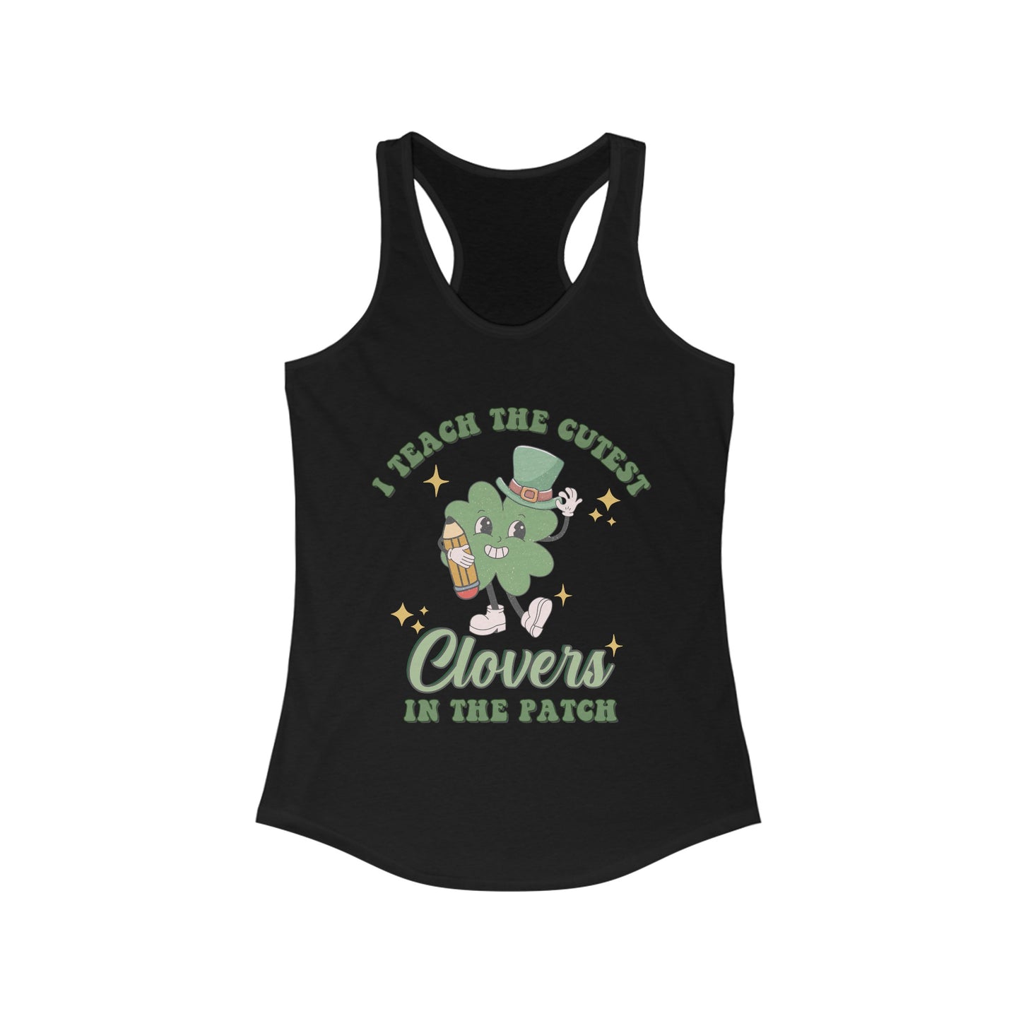 I Teach the Cutest Clovers - Women's Ideal Racerback Tank