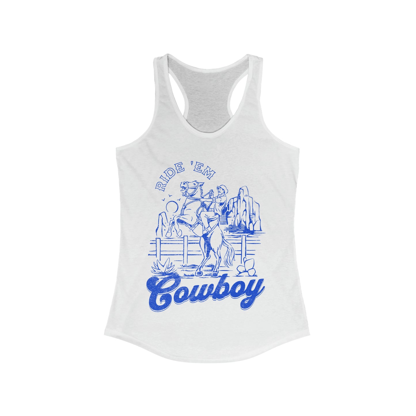 Ride ‘Em Cowboy - Women's Ideal Racerback Tank