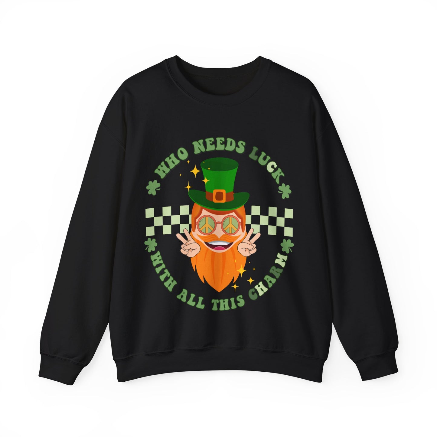 Who Needs Luck with All Of This Charm - Unisex Heavy Blend™ Crewneck Sweatshirt