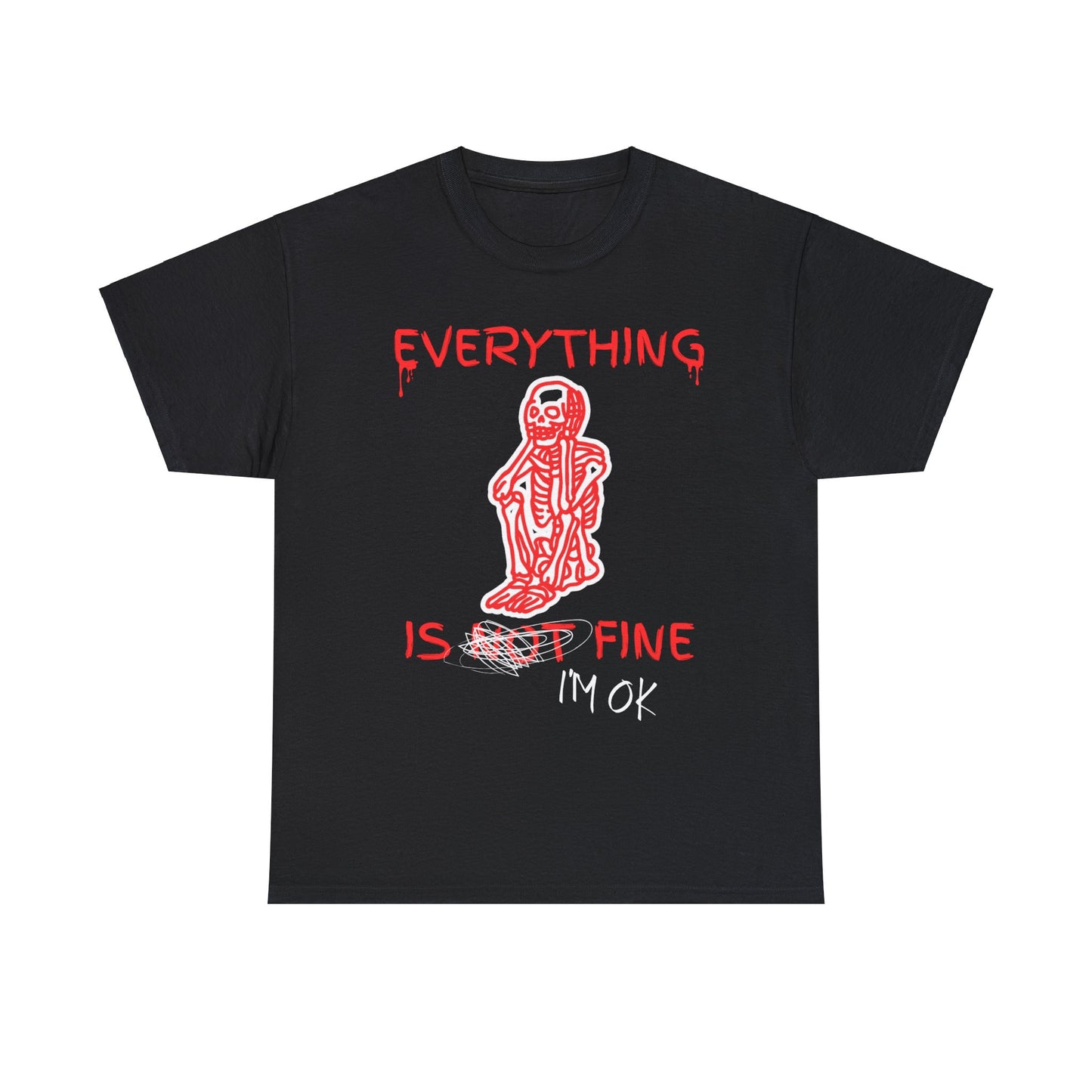 Everything is Fine - Unisex T-Shirt