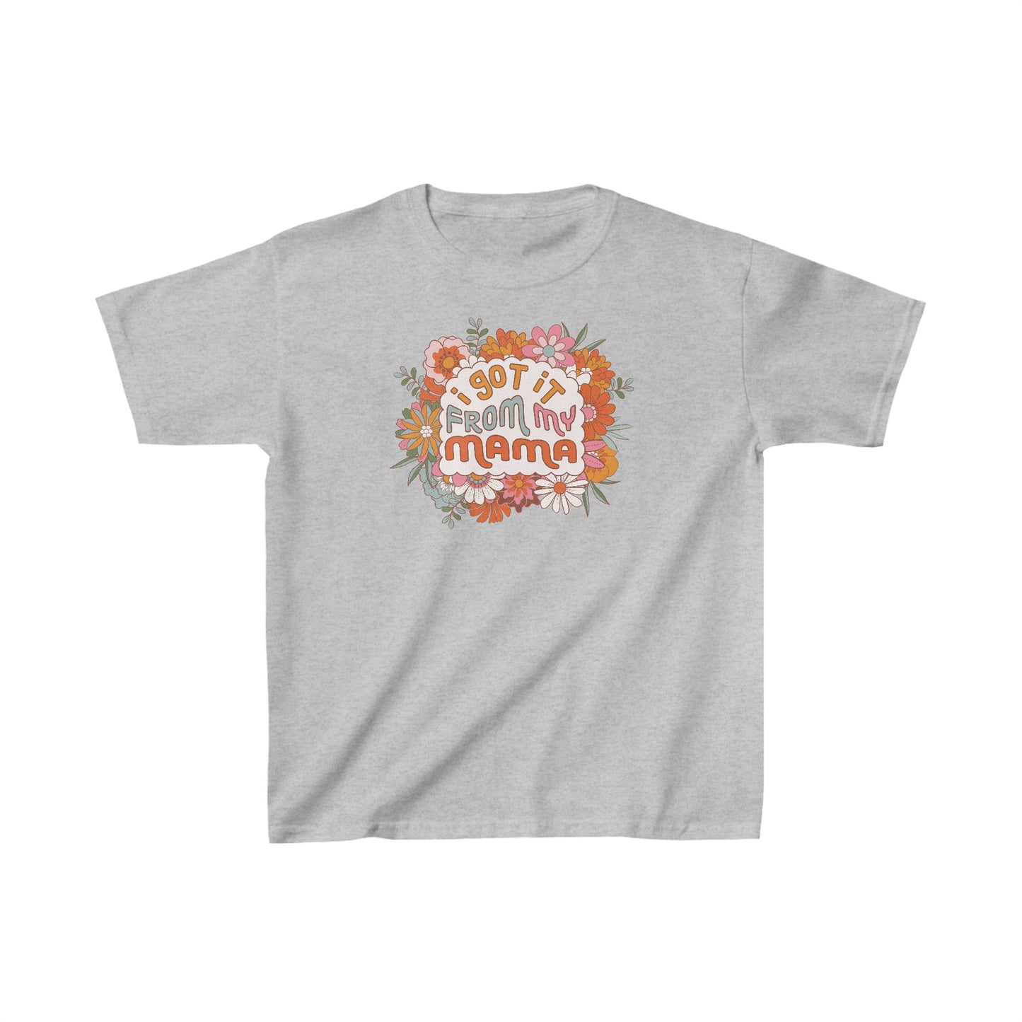 I Got It from My Mama - Kids Heavy Cotton™ Tee