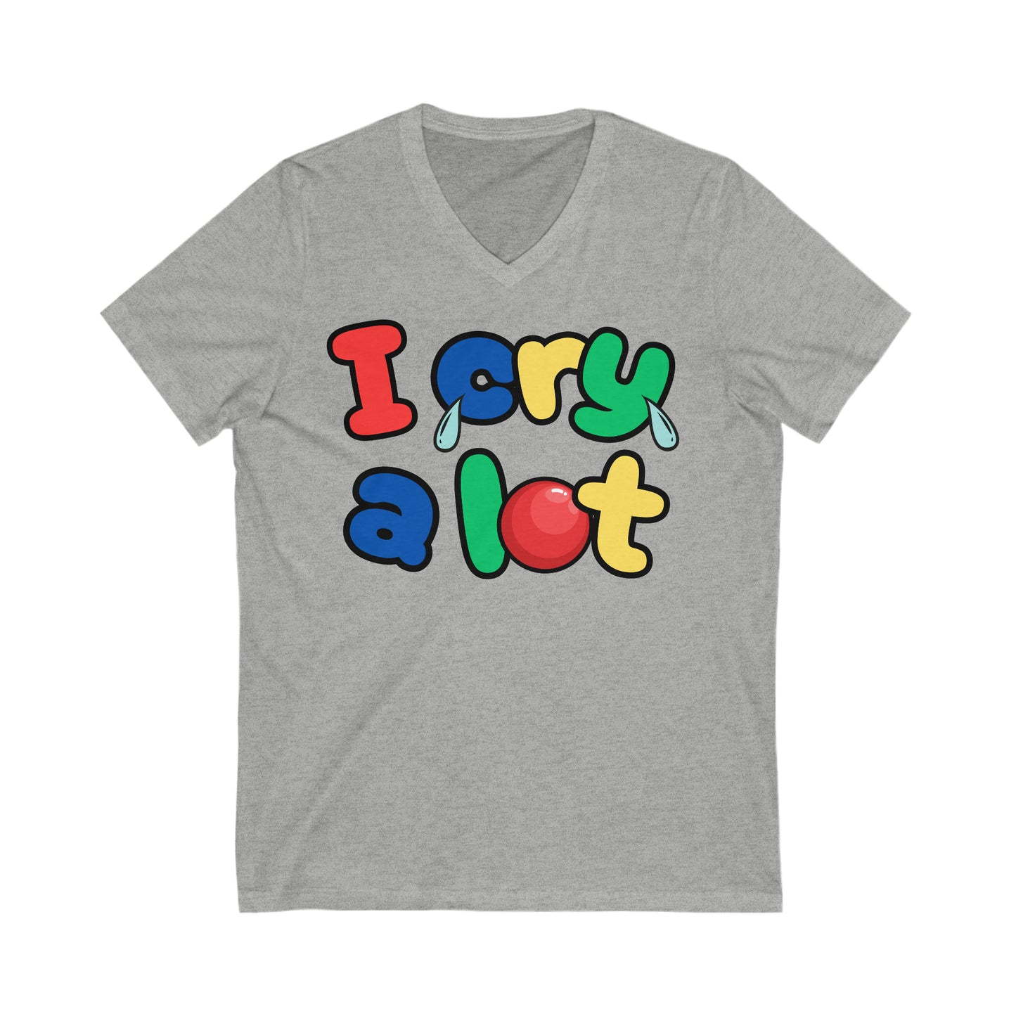 I Cry A Lot - Unisex Jersey Short Sleeve V-Neck Tee