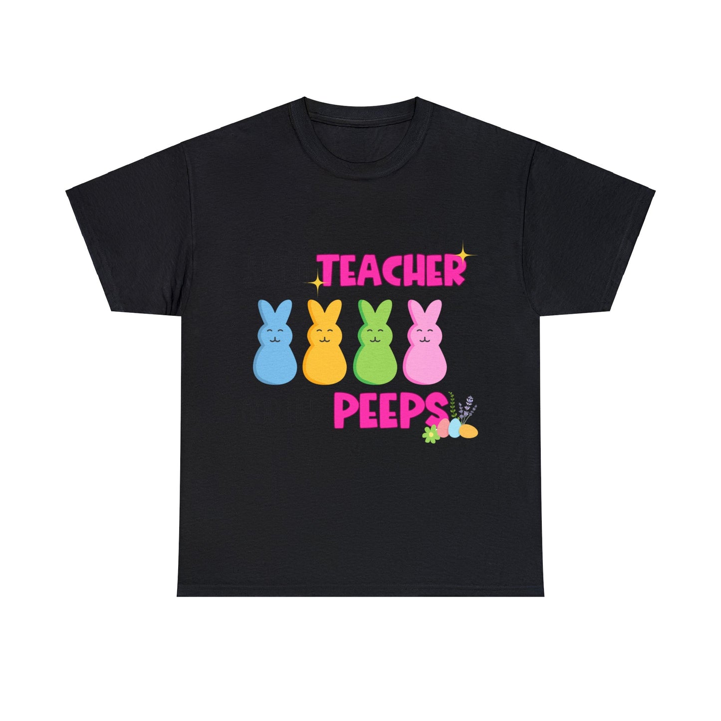 Just a Teacher and her Peeps - Unisex T-Shirt