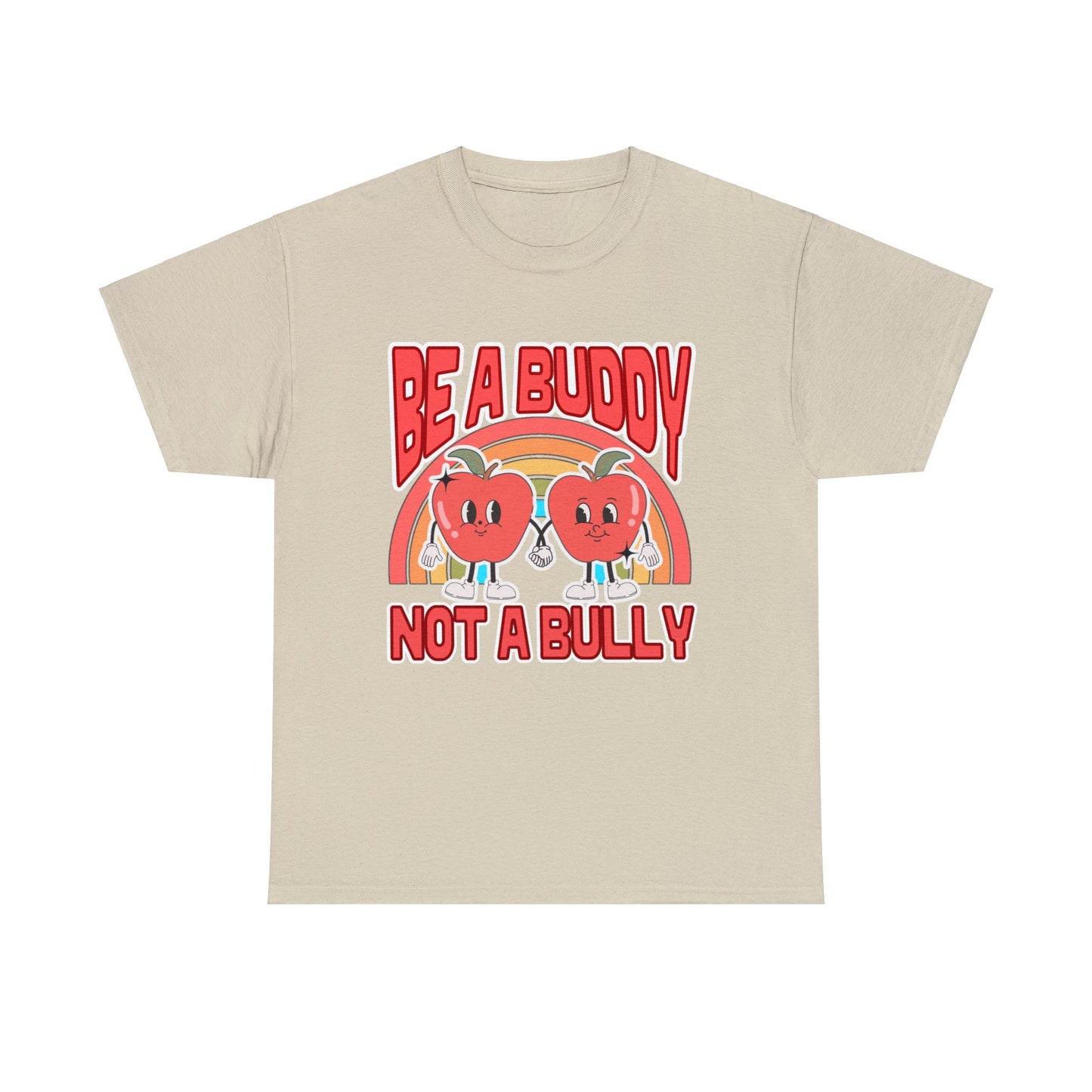 Be a Buddy, Not a Bully - Unisex T-Shirt