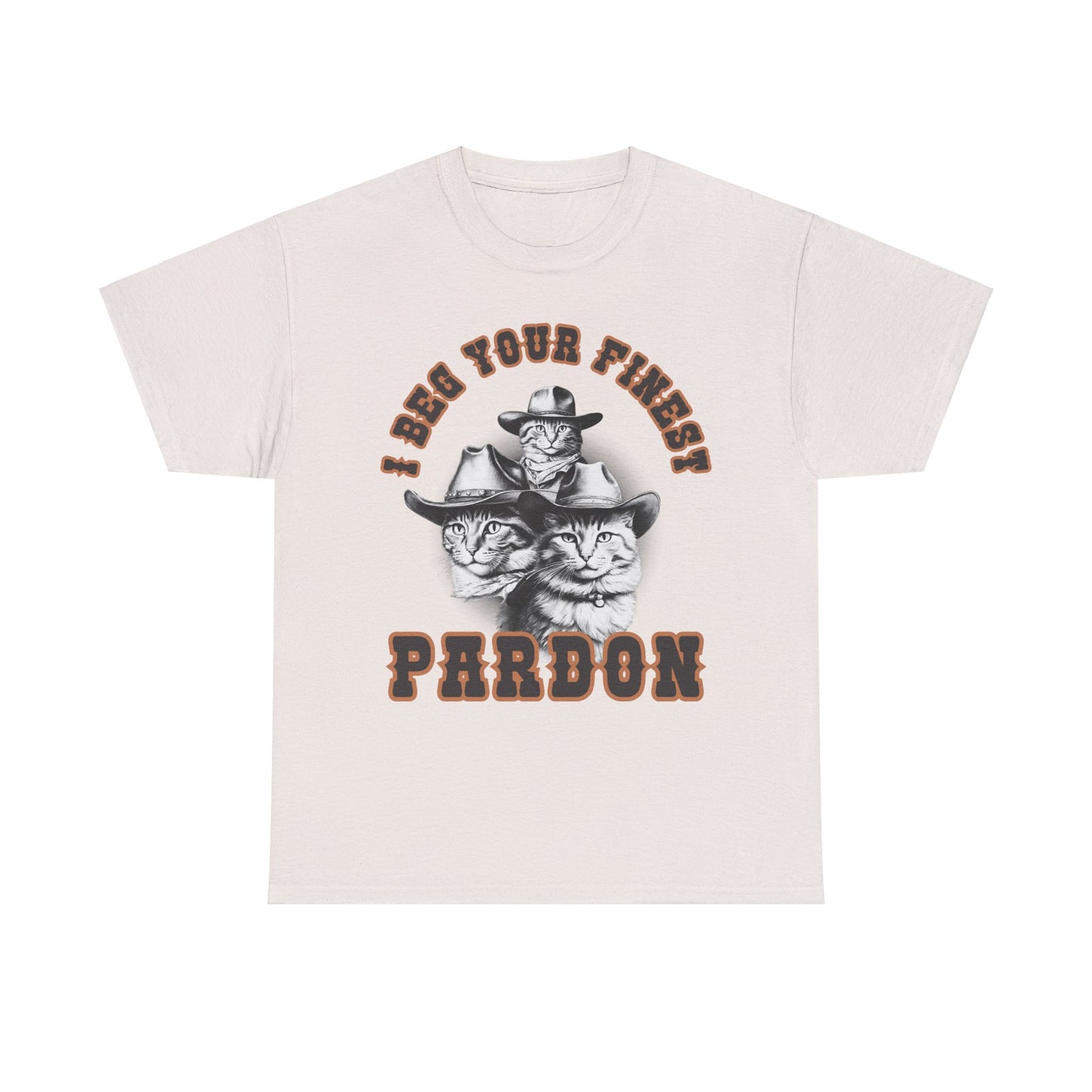 I Beg Your Finest Pardon - Unisex T-Shirt