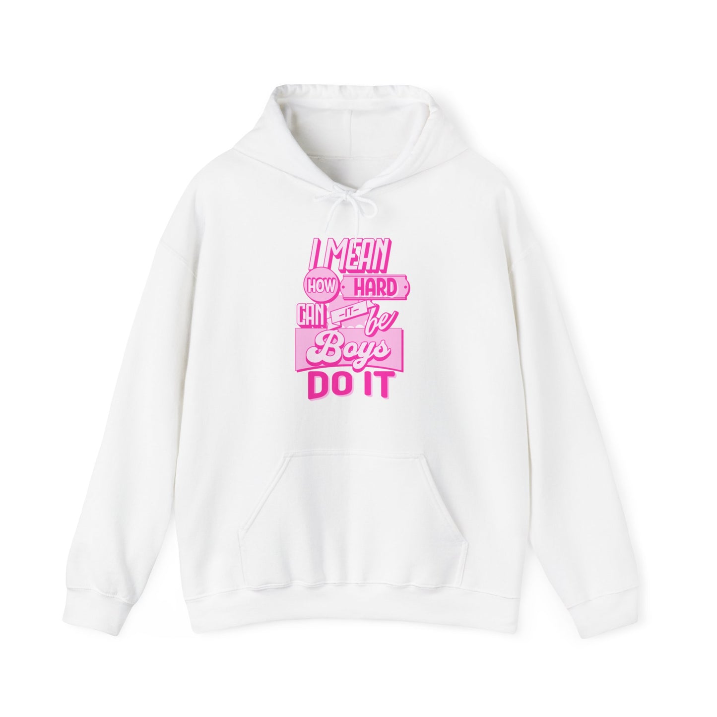 How Hard Can It Be? Boys Do It - Unisex Heavy Blend™ Hooded Sweatshirt