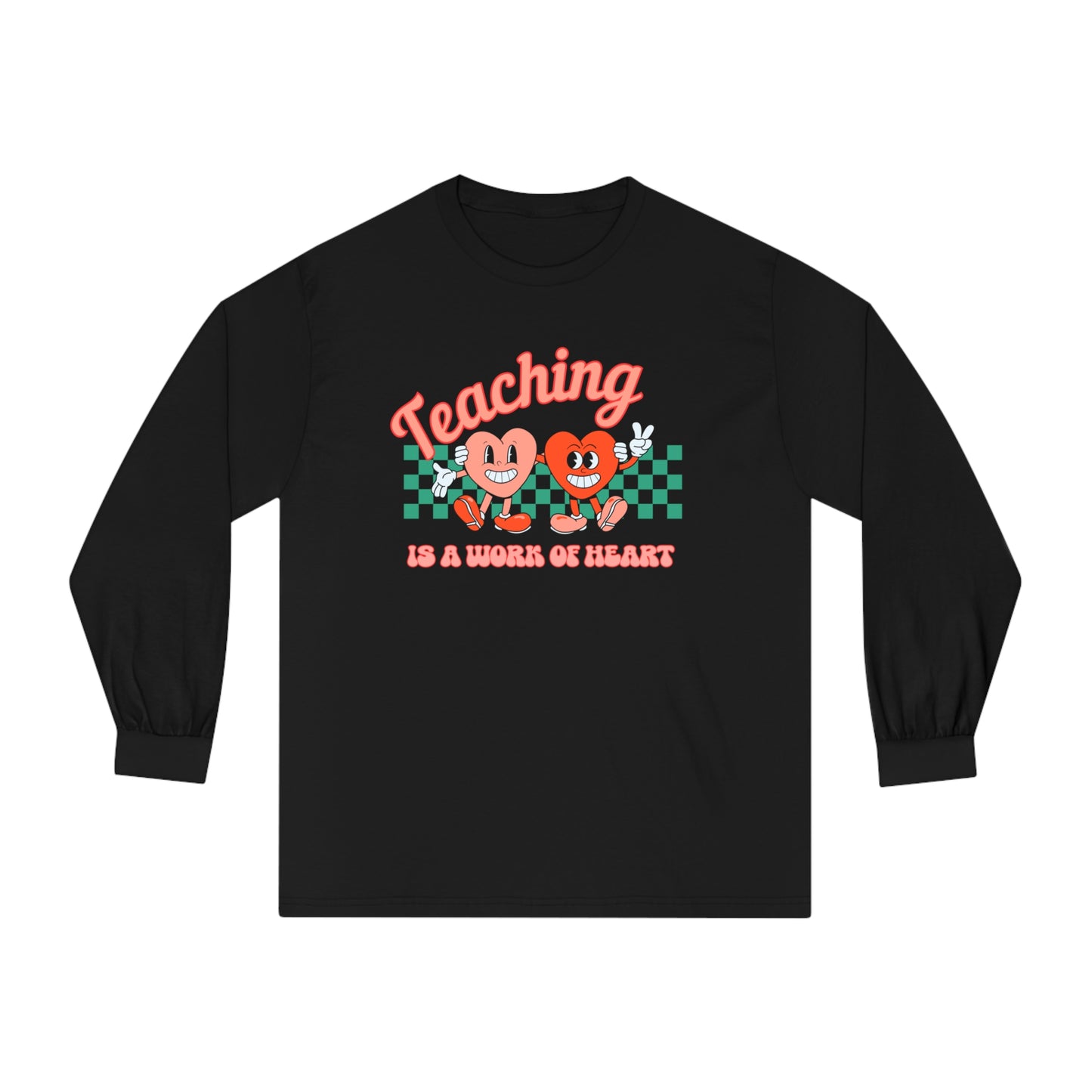 Teaching is a  Work of Heart - Unisex Classic Long Sleeve T-Shirt