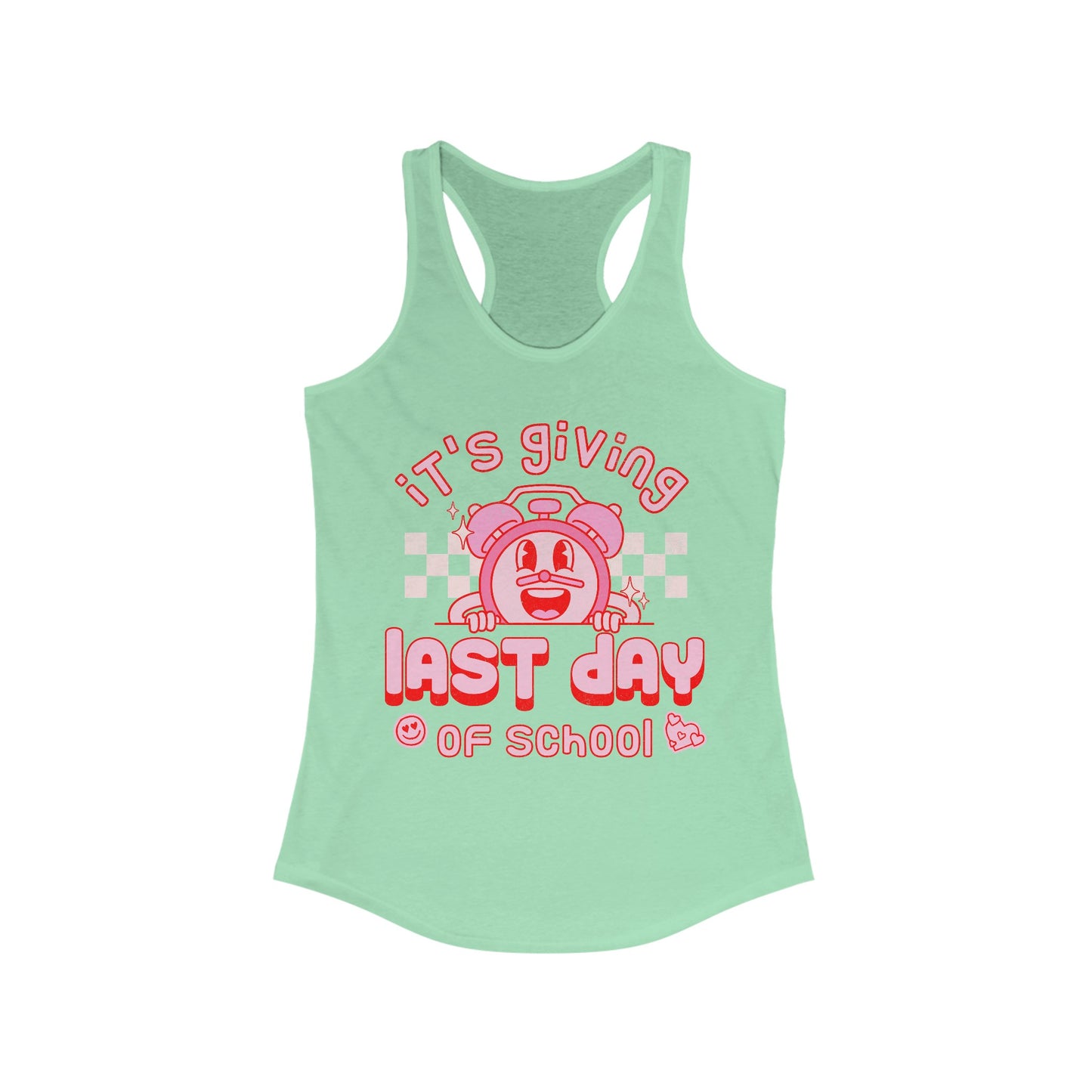 It's Giving Last Day of School - Women's Ideal Racerback Tank