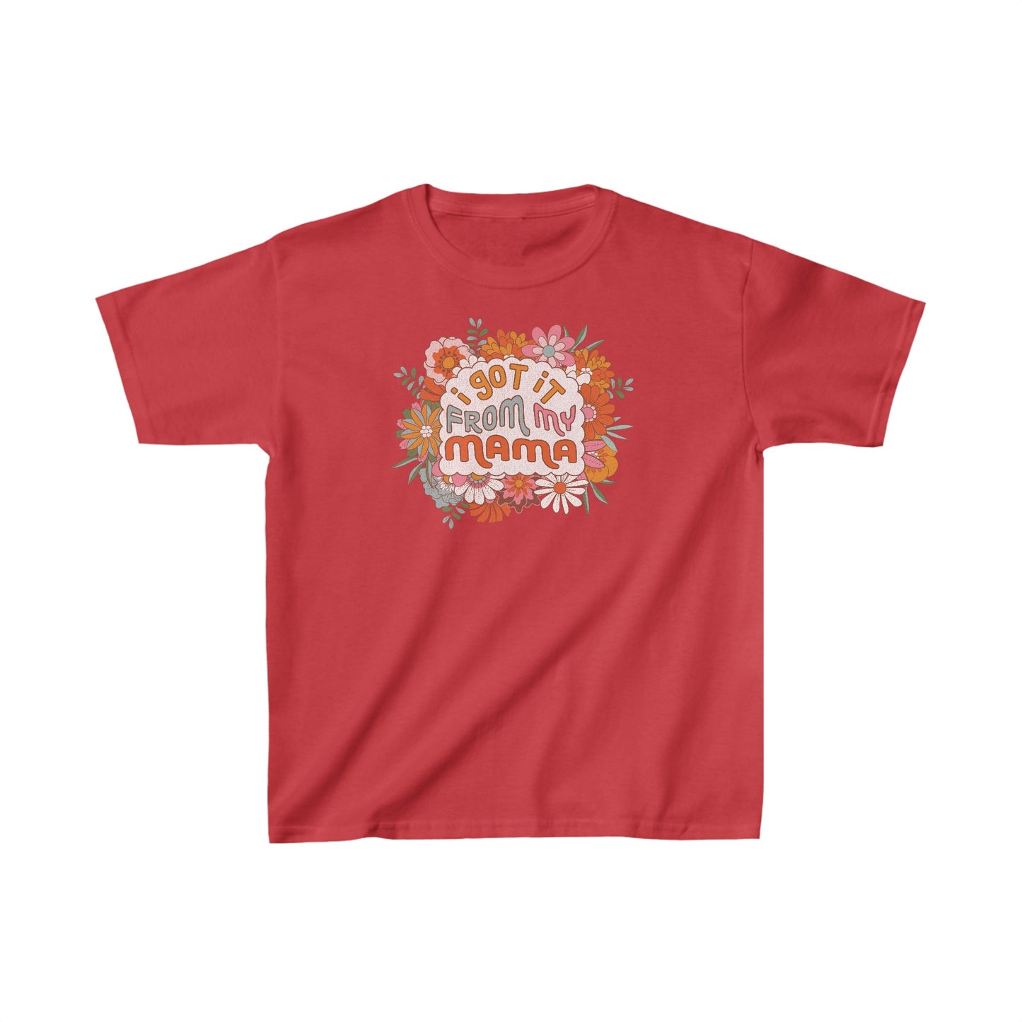 I Got It from My Mama - Kids Heavy Cotton™ Tee