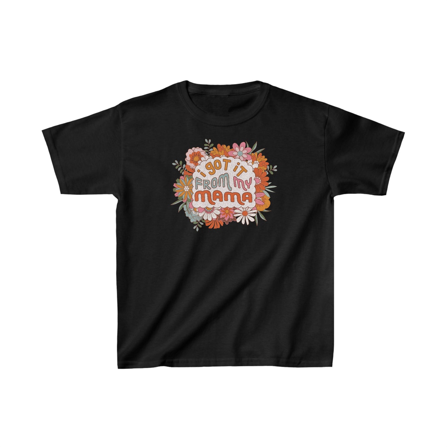 I Got It from My Mama - Kids Heavy Cotton™ Tee