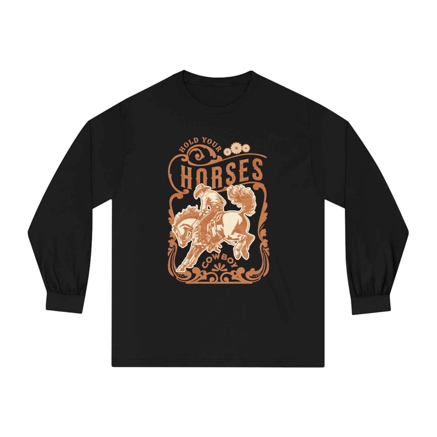 Hold Your Horses - Unisex Classic Long Sleeve T-Shirt